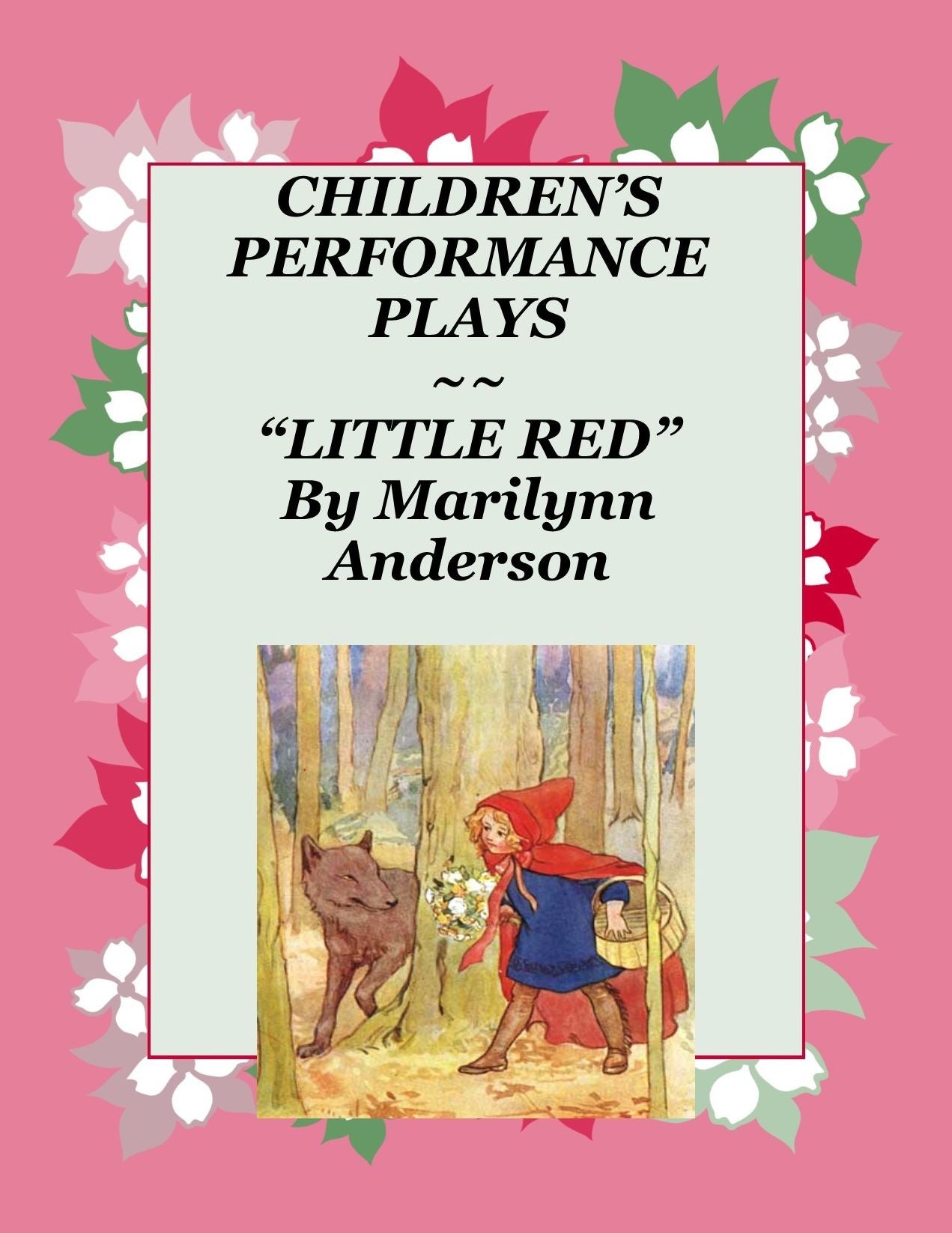 CHILDREN'S PERFORMANCE PLAYS ~~ Play # 4 ~~ "LITTLE RED"