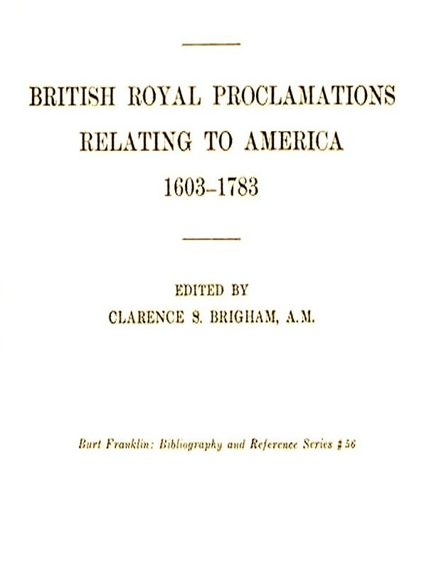 British Royal Proclamations Relating to America 1603-1783