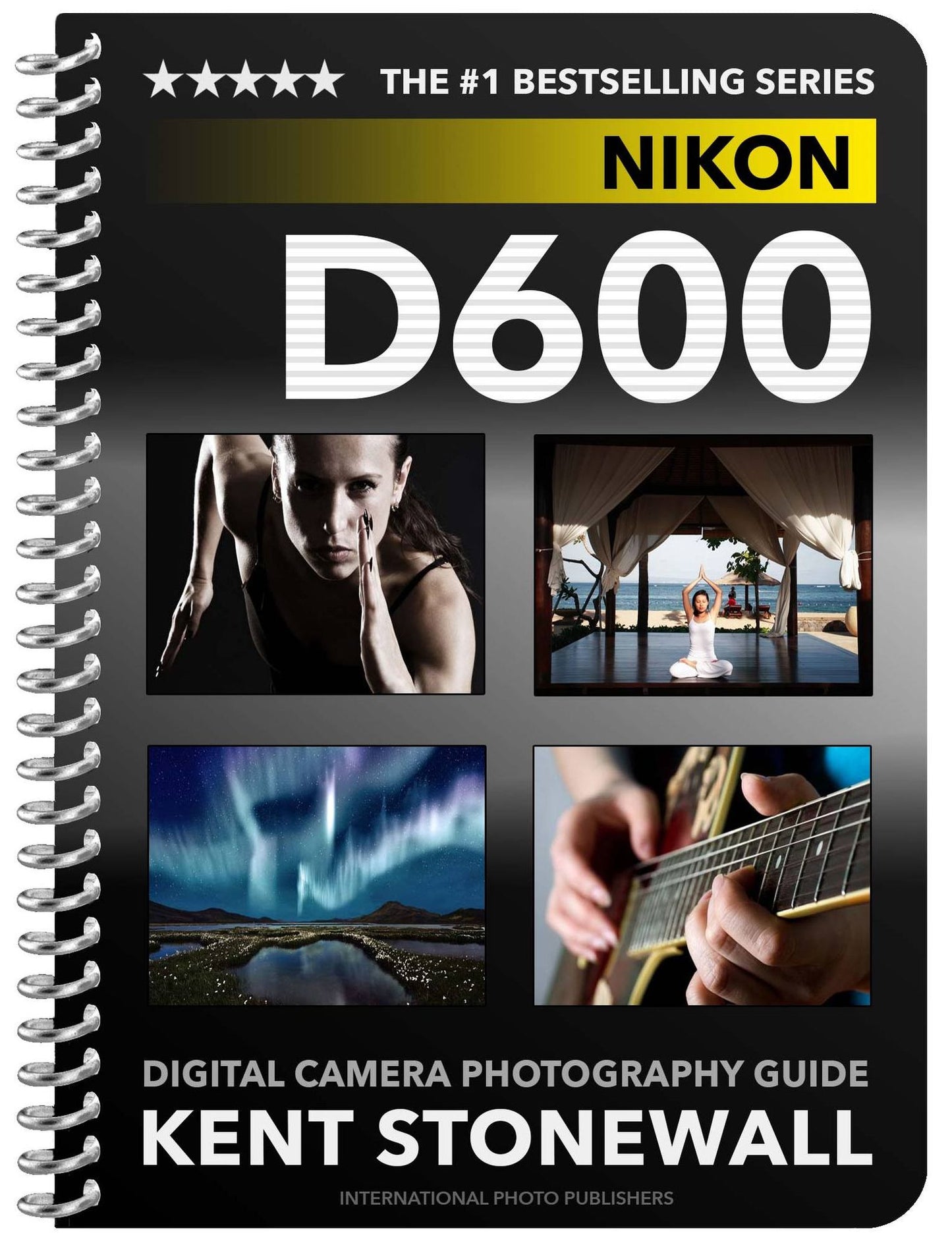 Nikon D600 - Digital Camera Photography Guide