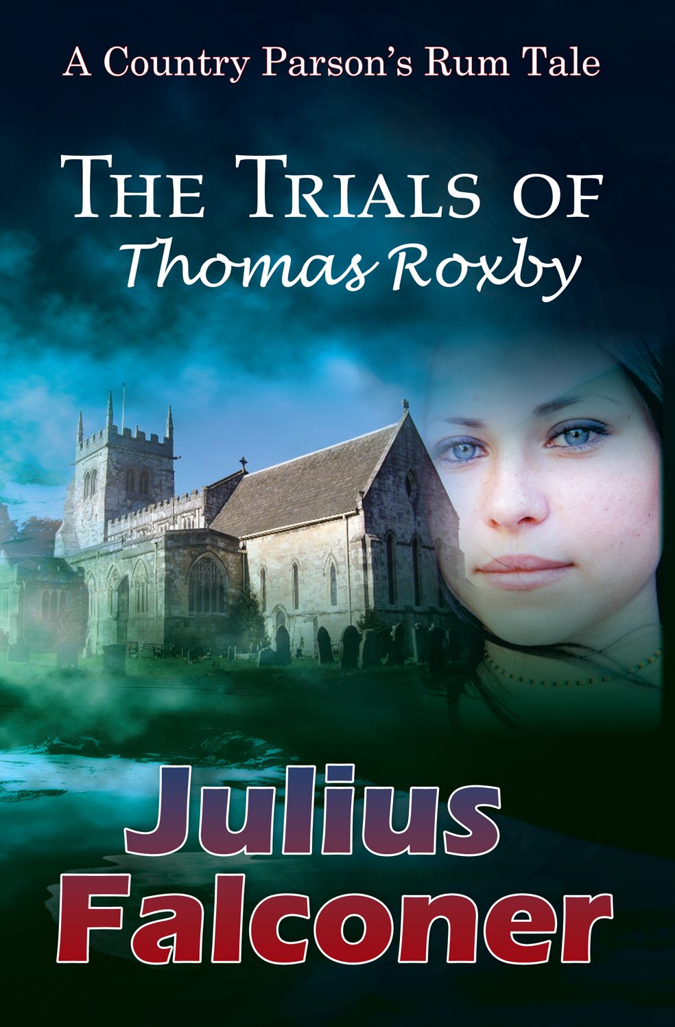 The Trials of Thomas Roxby - A Country Parsons Rum Tale