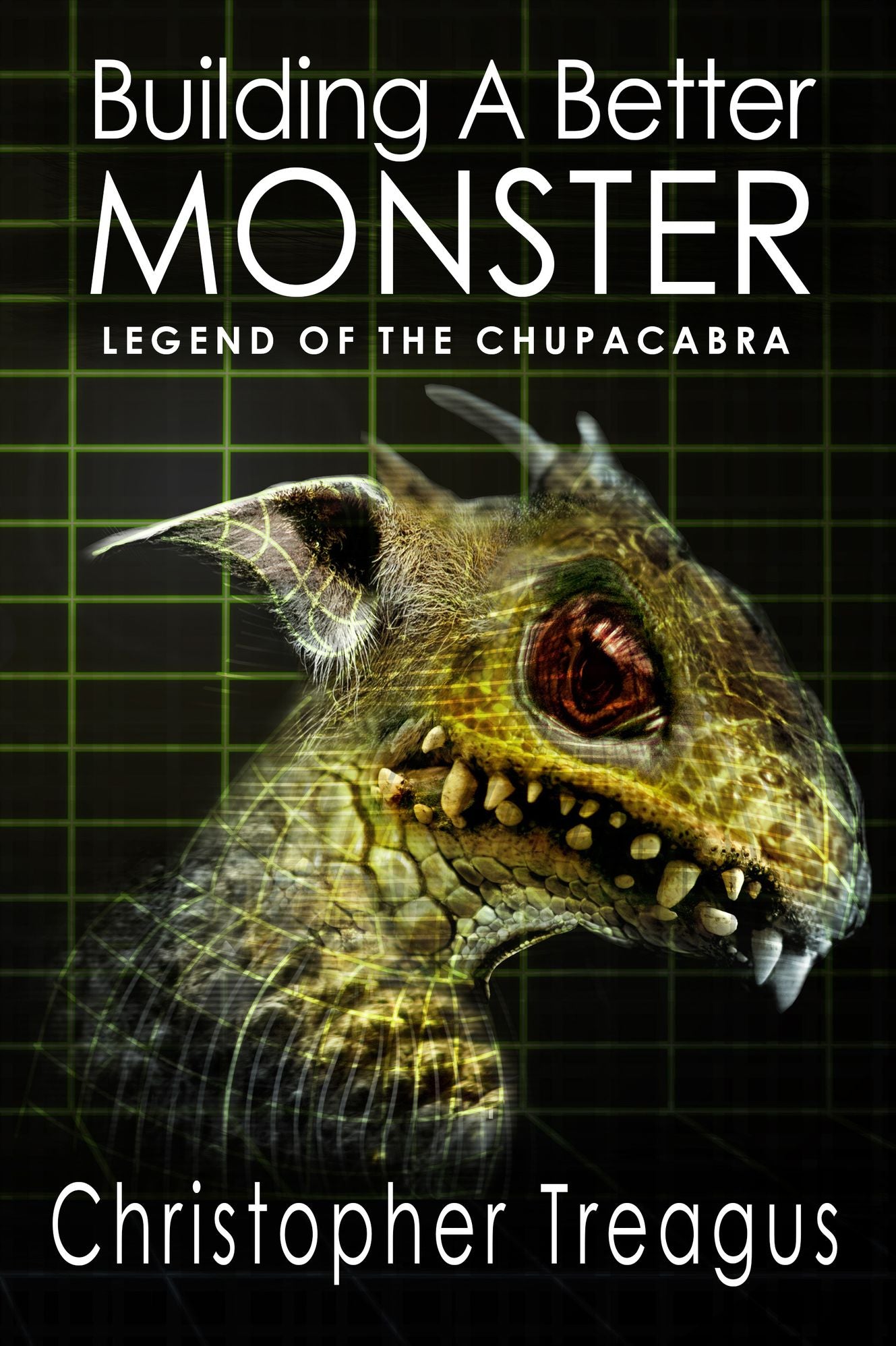 Building a Better Monster: Legend of the Chupacabra