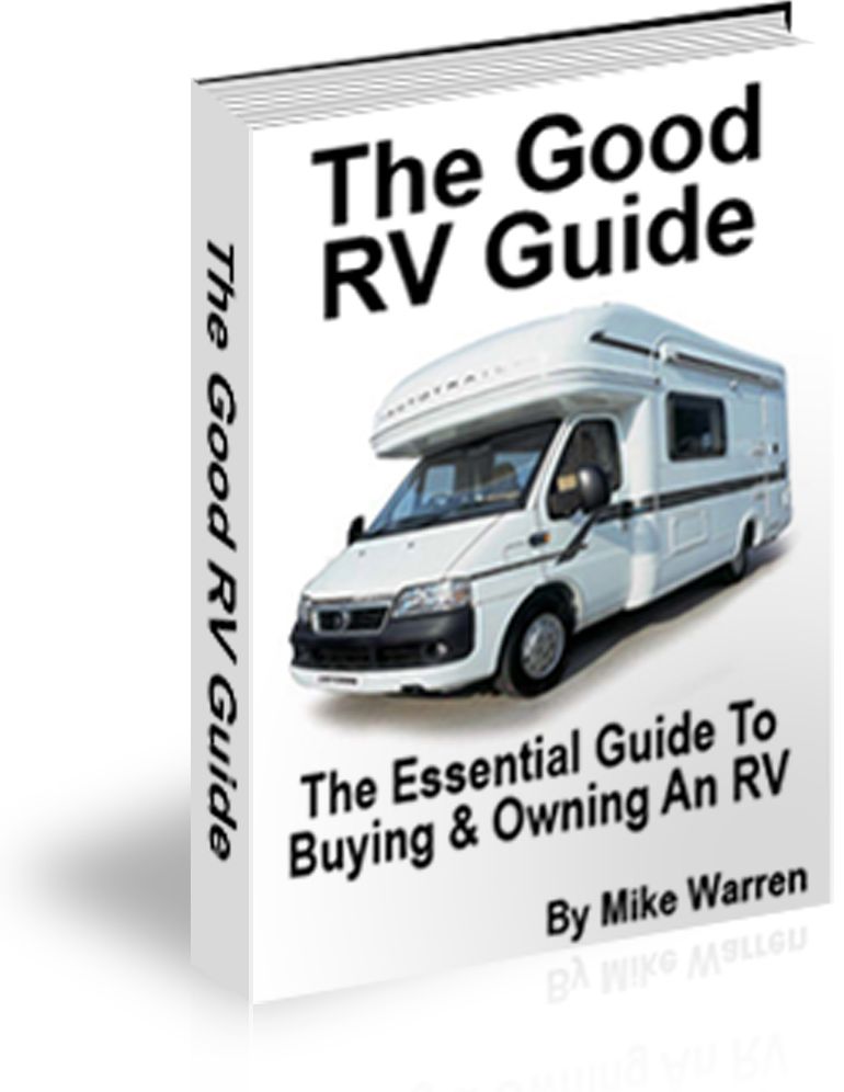 The Good RV Guide - The Essential Guide To Buying And Owning An RV