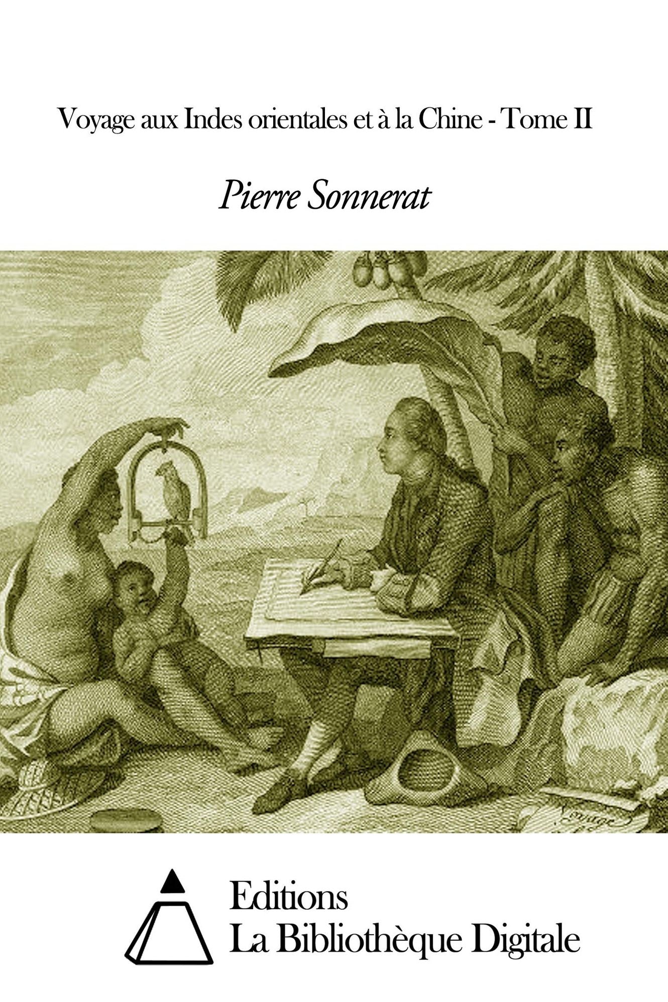 Voyage aux Indes orientales et à la Chine - Tome II