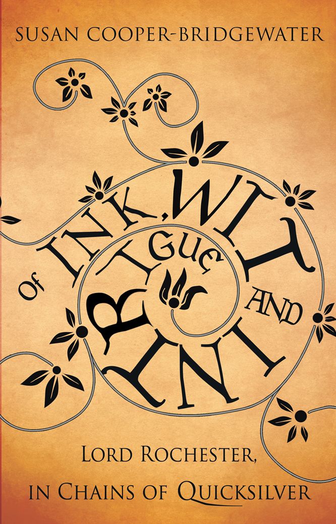 Of Ink, Wit and Intrigue: Lord Rochester, in Chains of Quicksilver