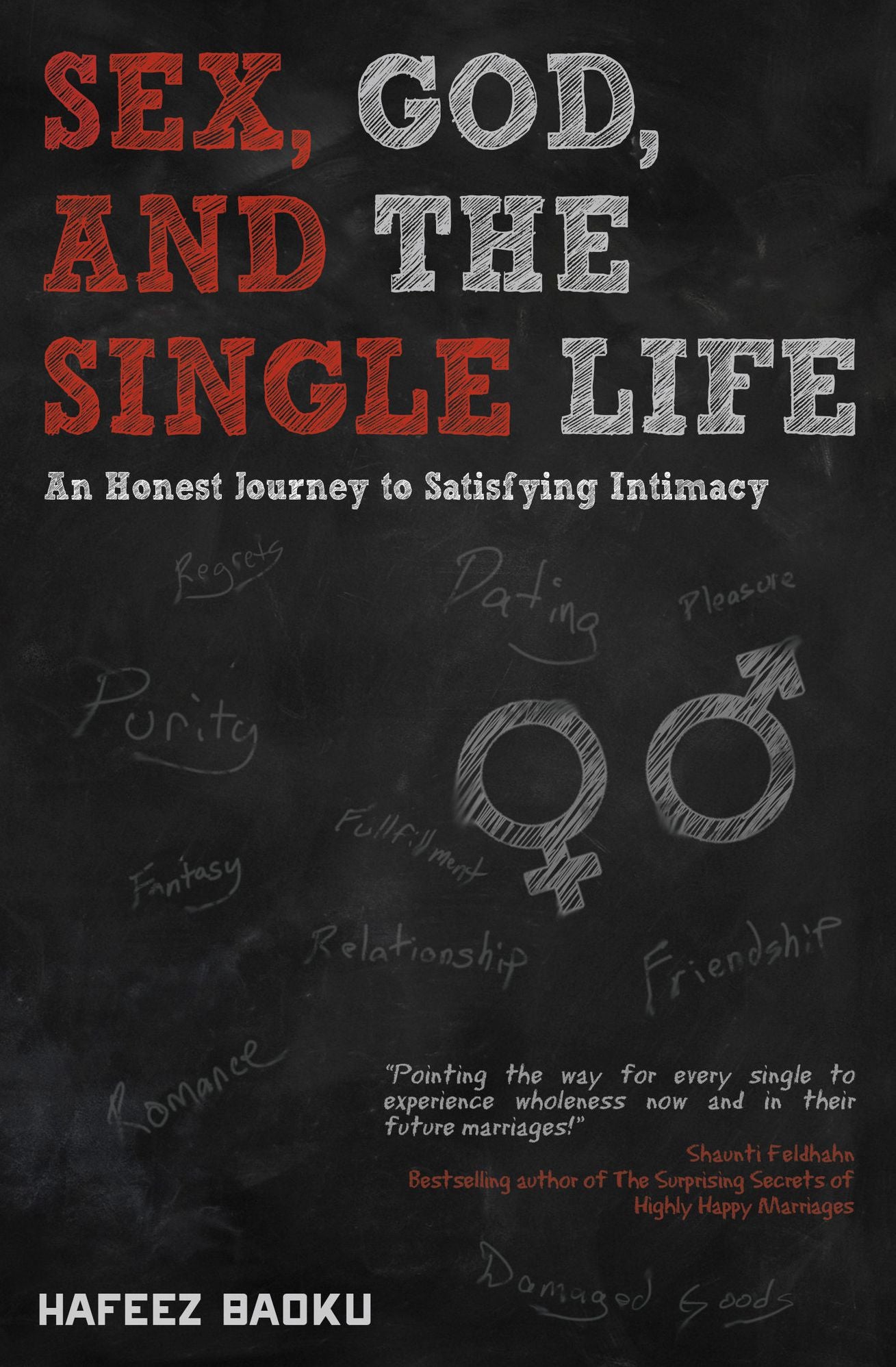 Sex, God, and the Single Life: An Honest Journey to Satisfying Intimacy