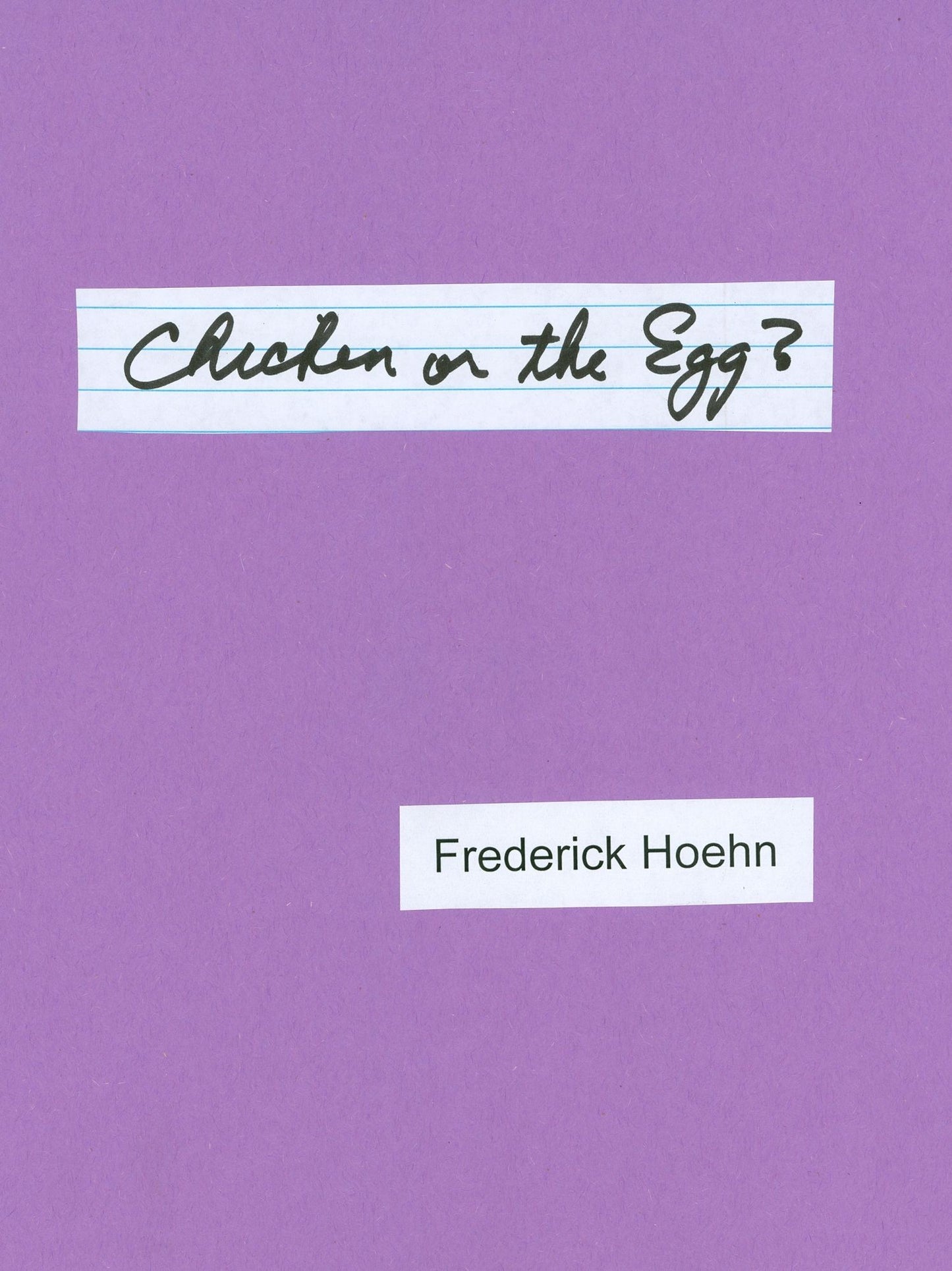 Chicken or the Egg?