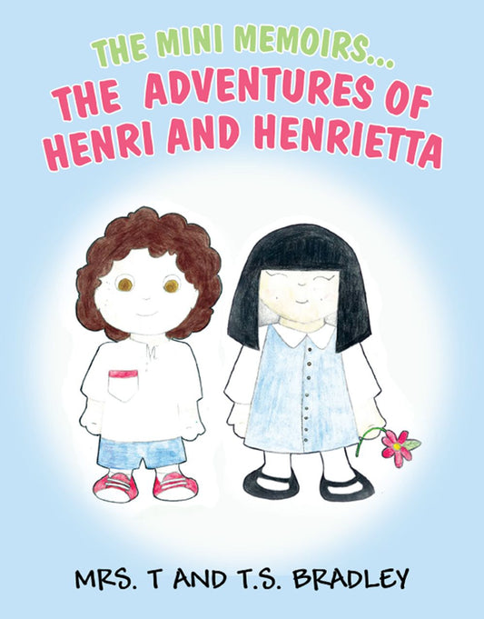 The Mini Memoirs - The Adventures of Henri and Henrietta