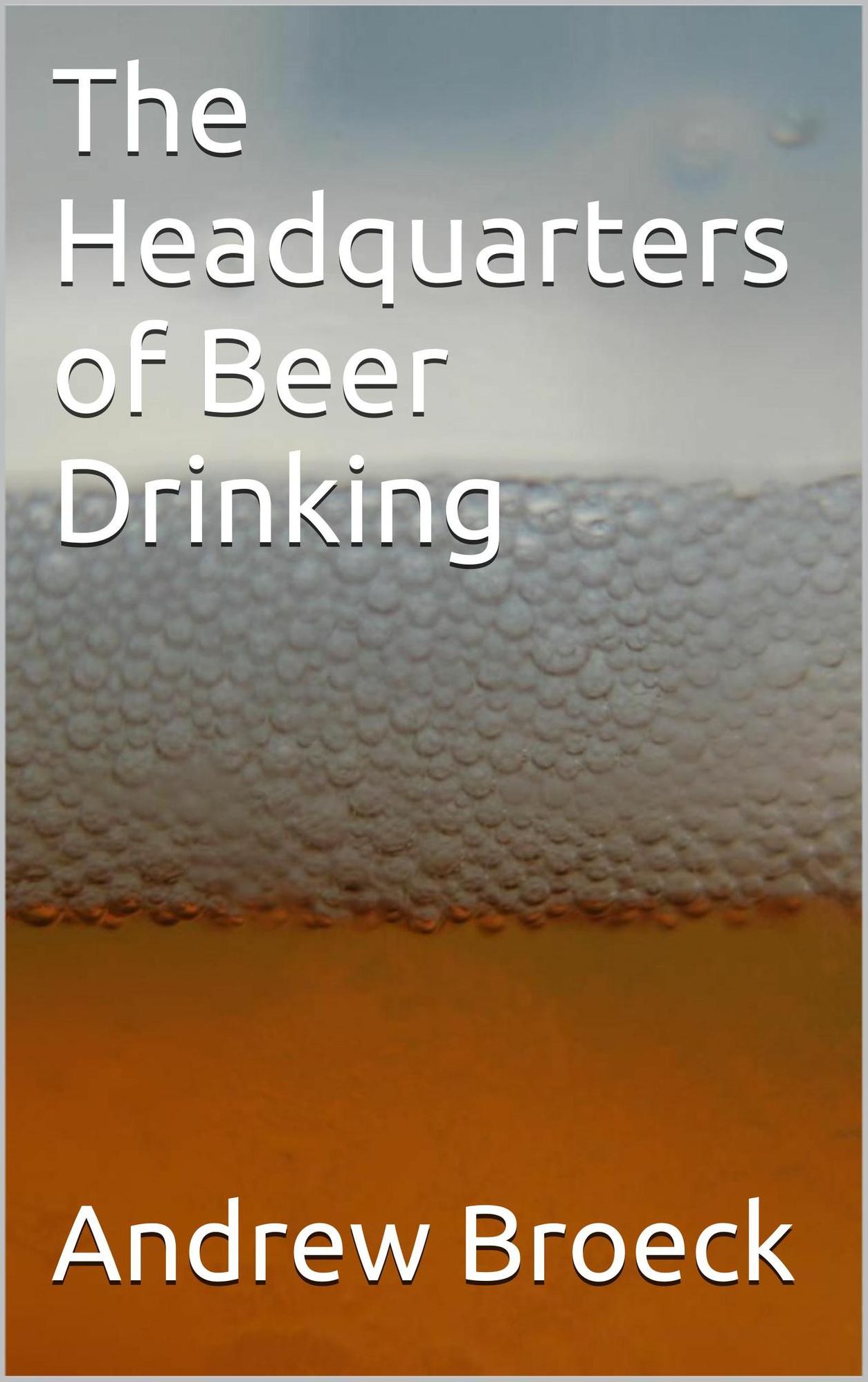 The Headquarters of Beer Drinking