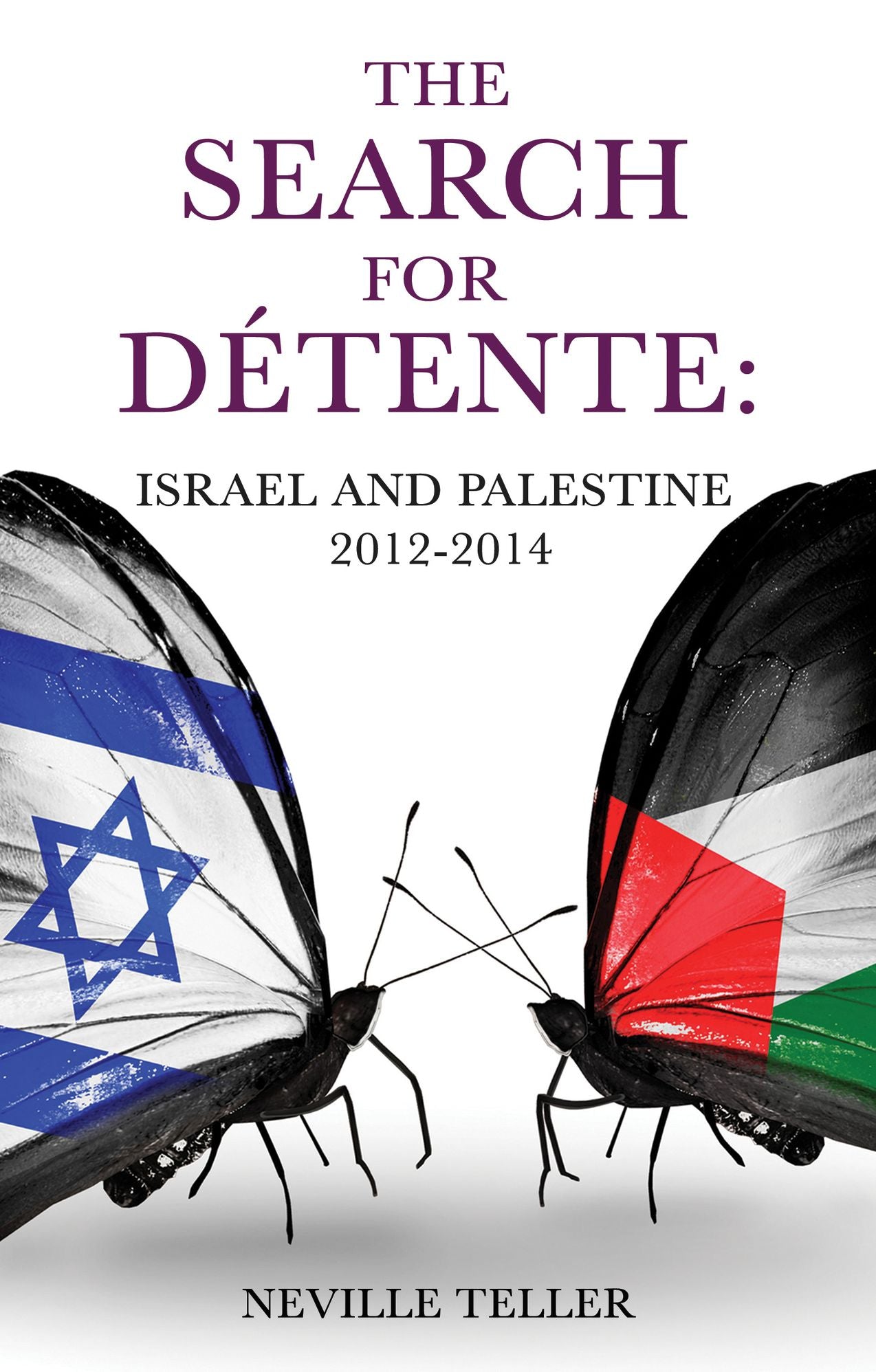The Search for Détente: Israel and Palestine 2012-2014