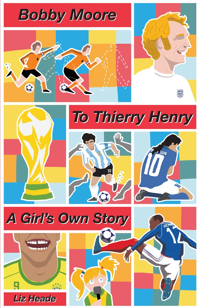Bobby Moore to Thierry Henry: A Girl's Own Story