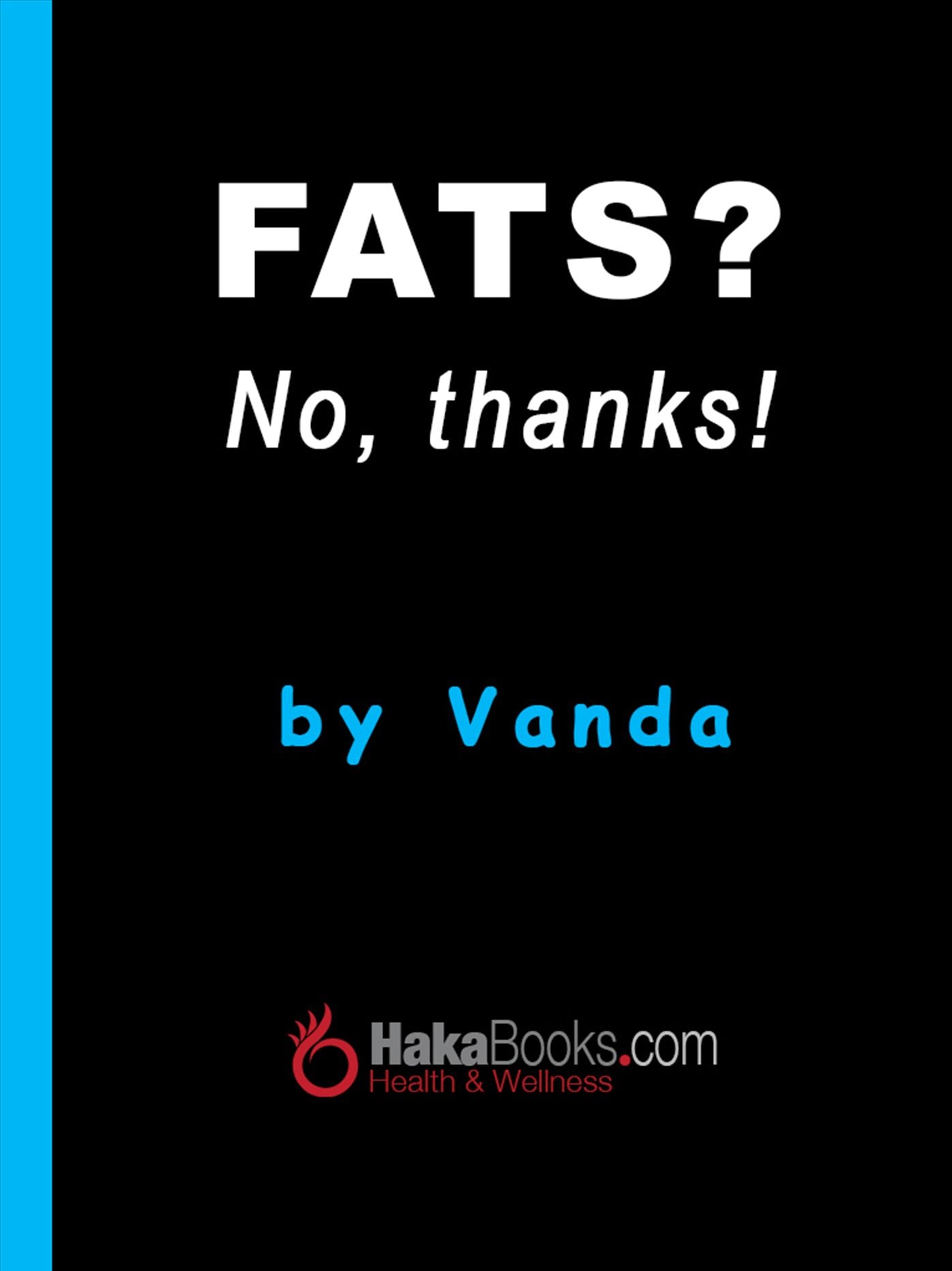 Fats? No, thanks!