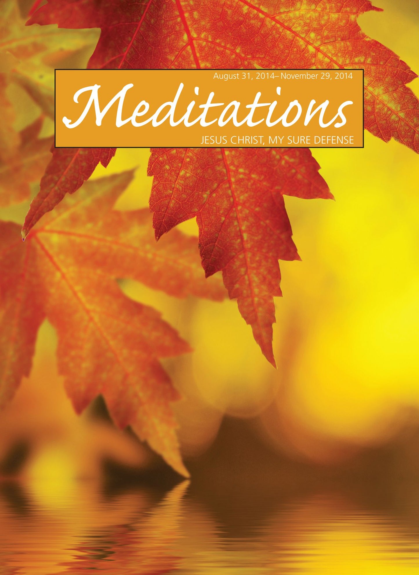 Meditations Daily Devotional: August 30, 2014 - November 28, 2014