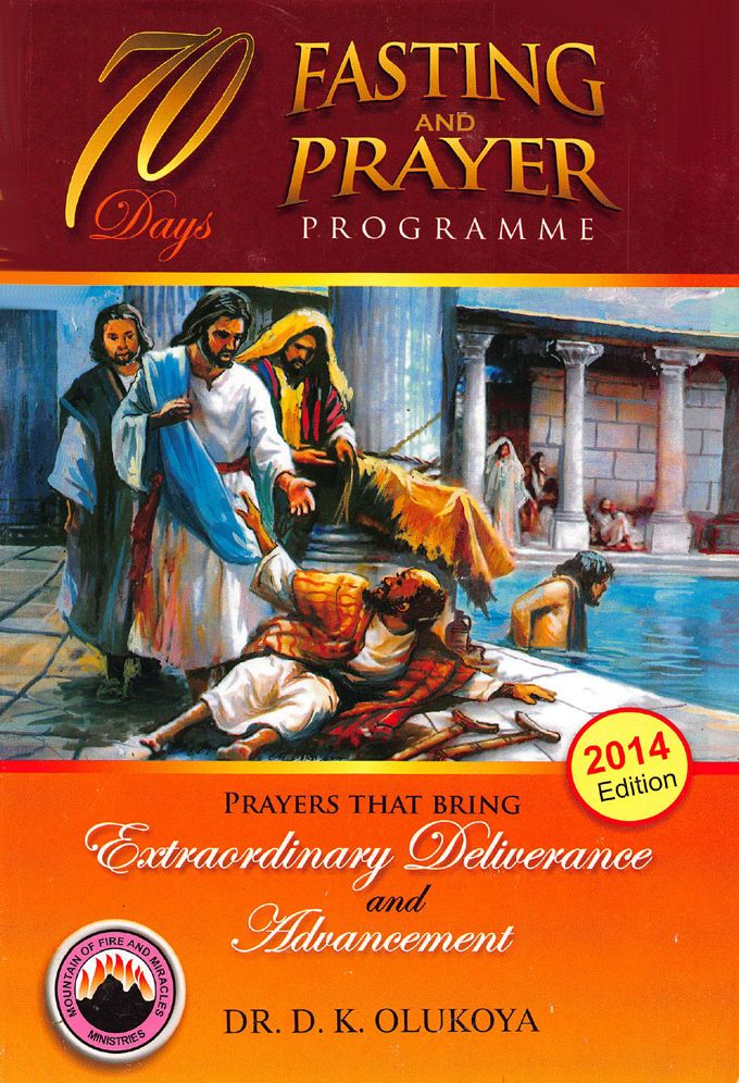 70 Days Fasting and Prayer Programme 2014 Edition: Prayers that bring extraordinary deliverance and advancement
