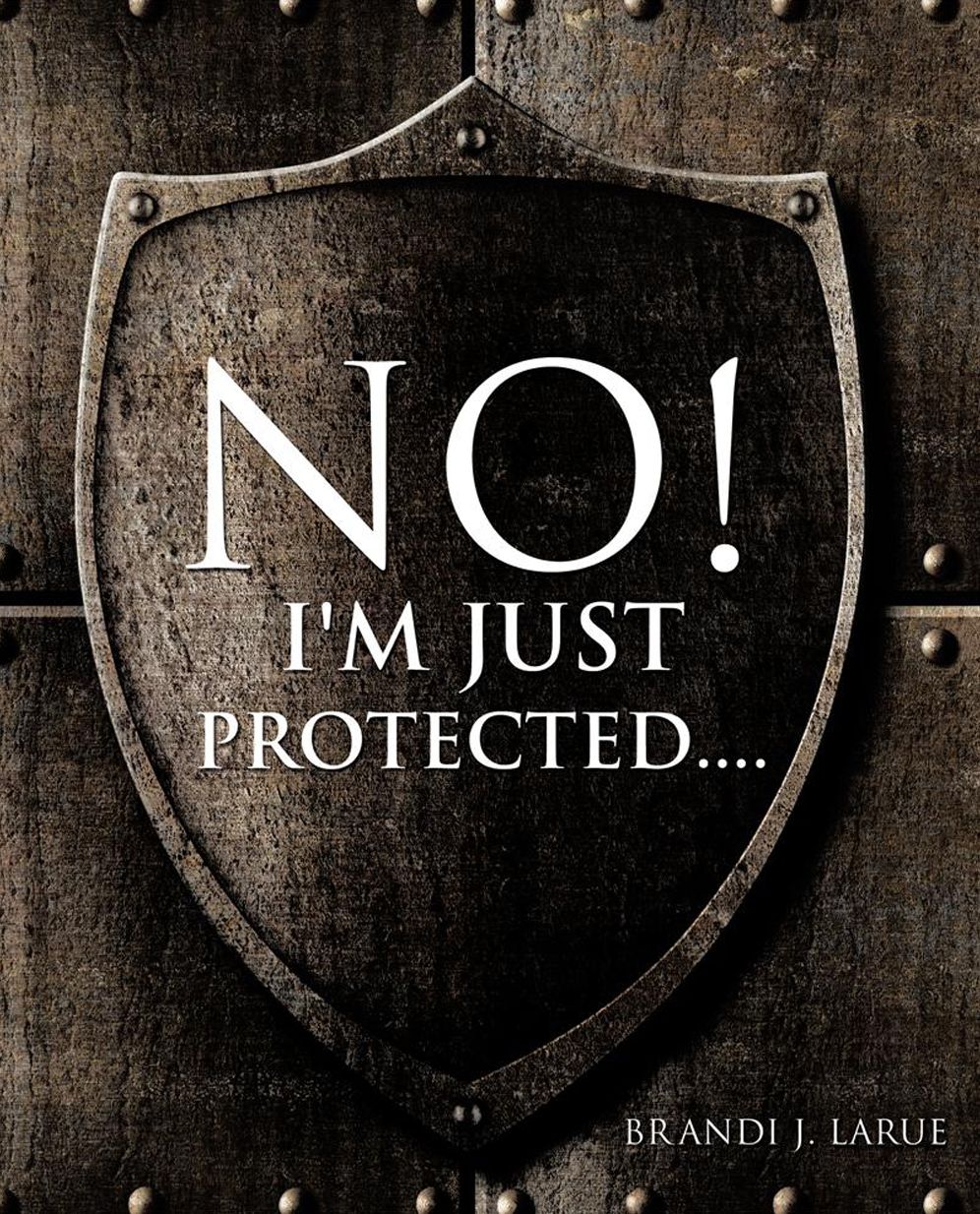 No! I'm just protected....