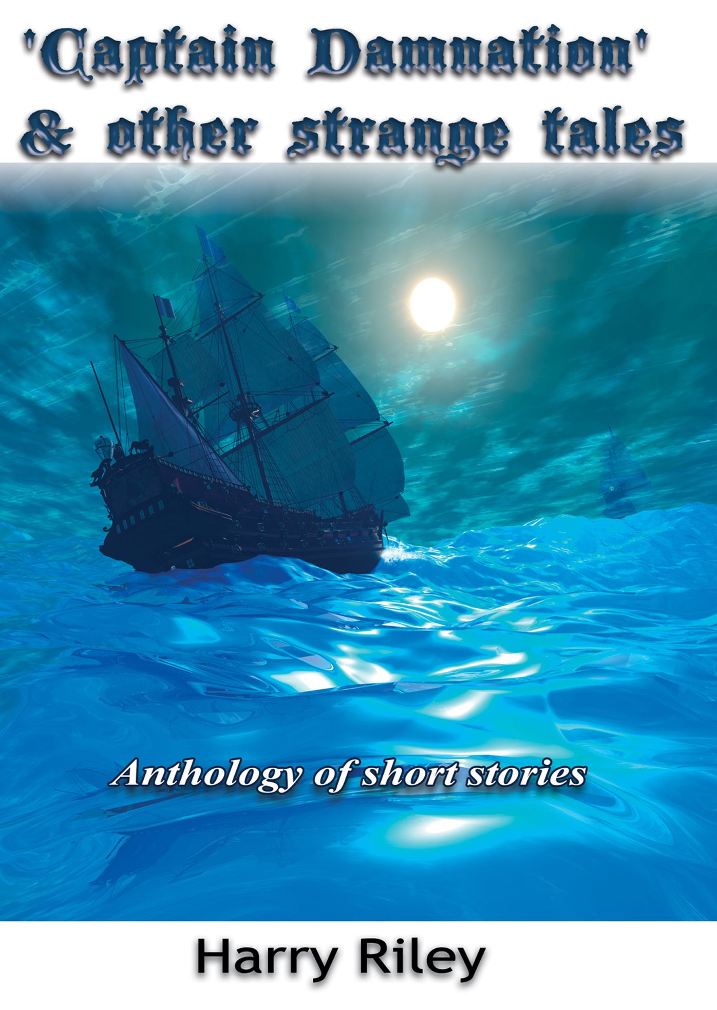 Captain Damnation and other strange tales - Anthology of short stories
