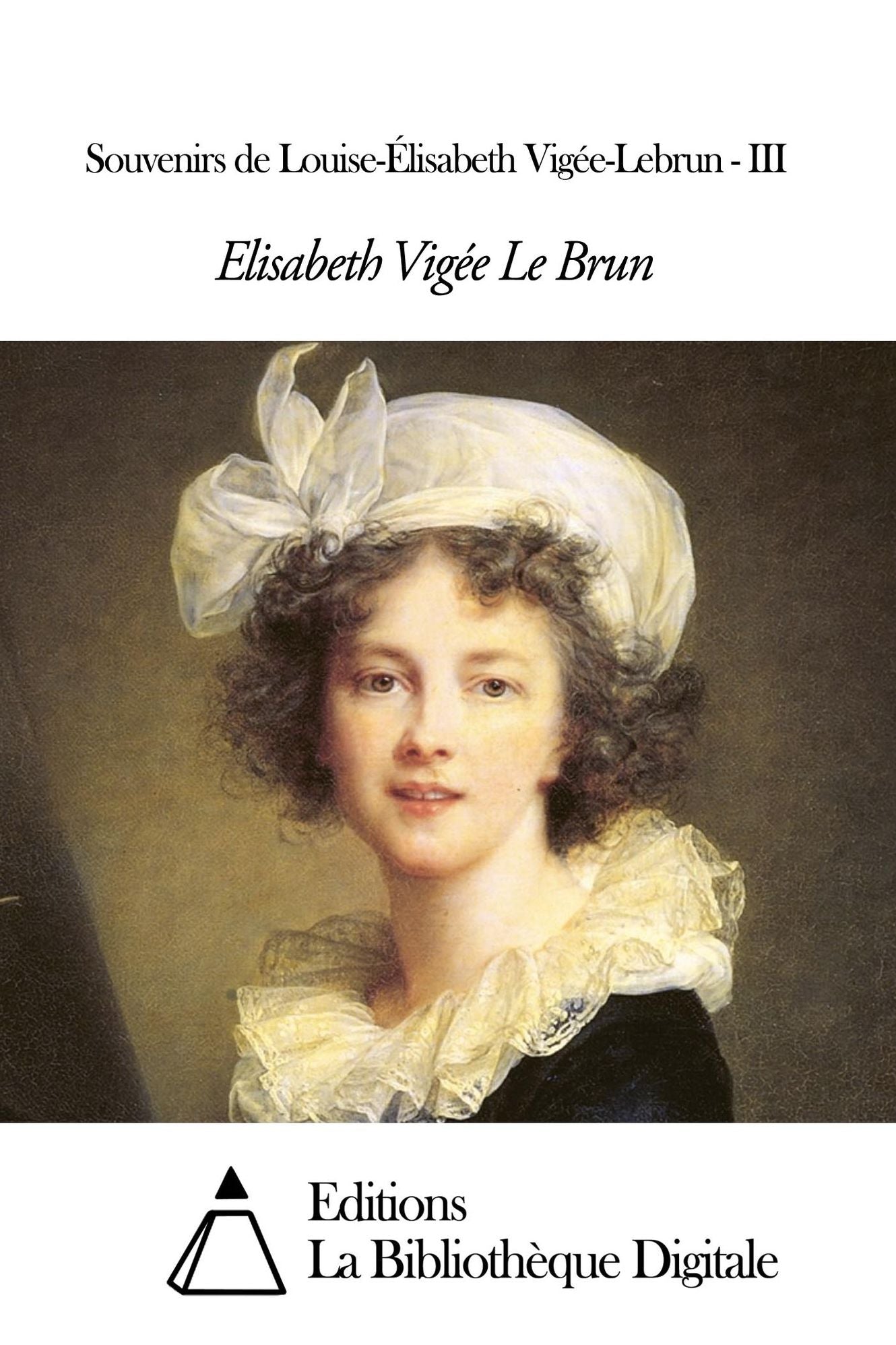 Souvenirs de Louise-Élisabeth Vigée-Lebrun - III