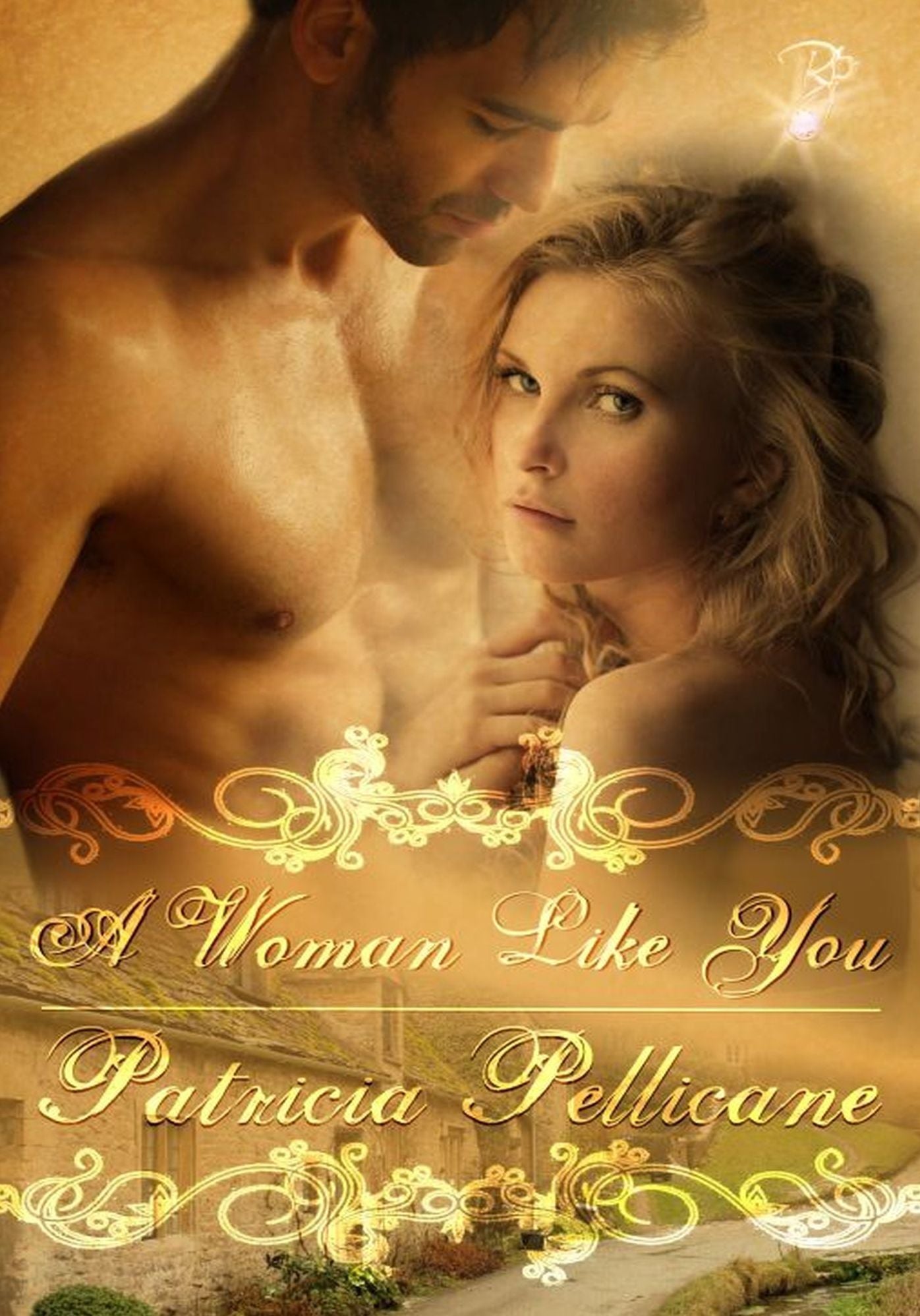 A Woman Like You by Patricia Pellicane