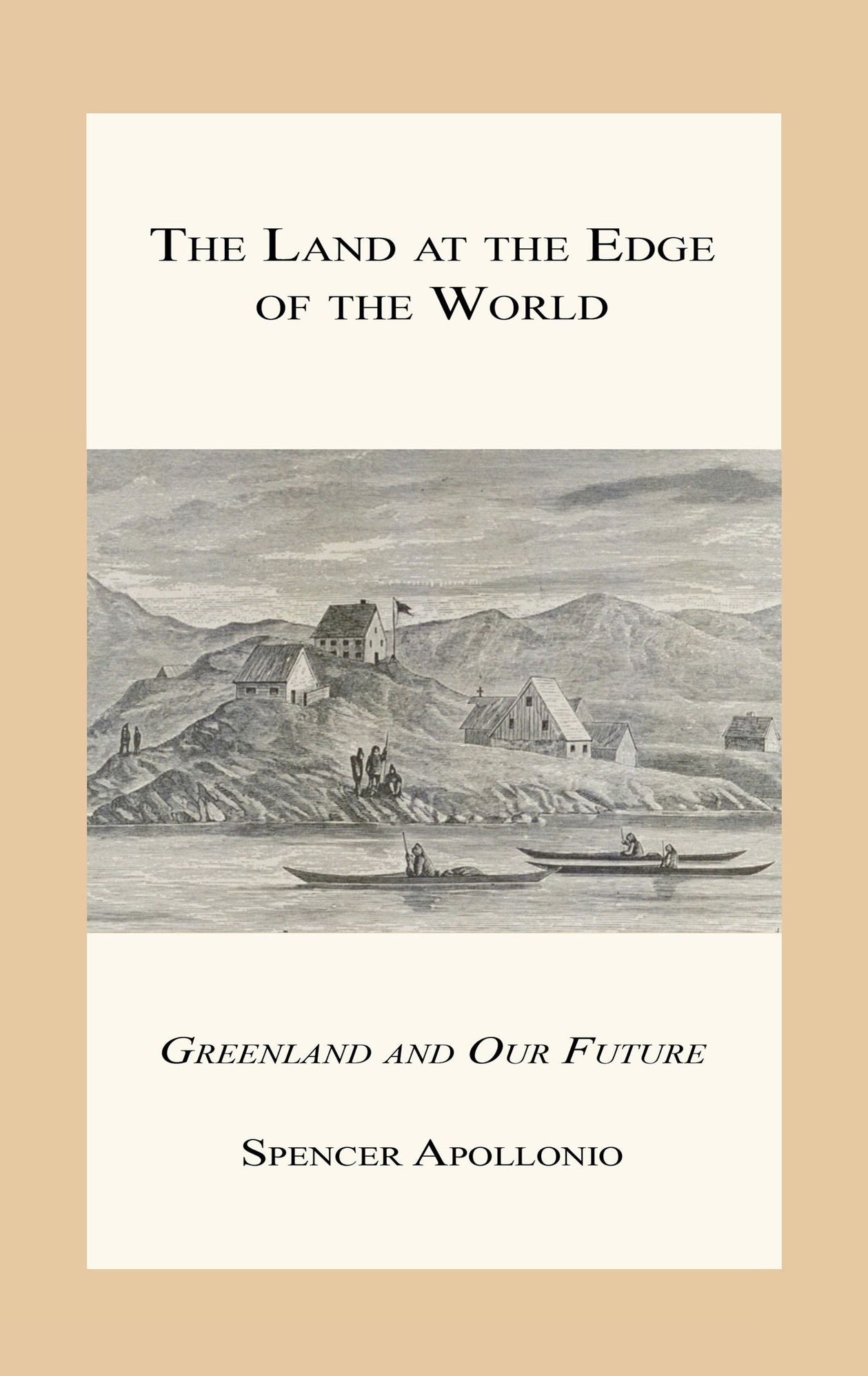 The Land at the Edge of the World - Greenland and Our Future