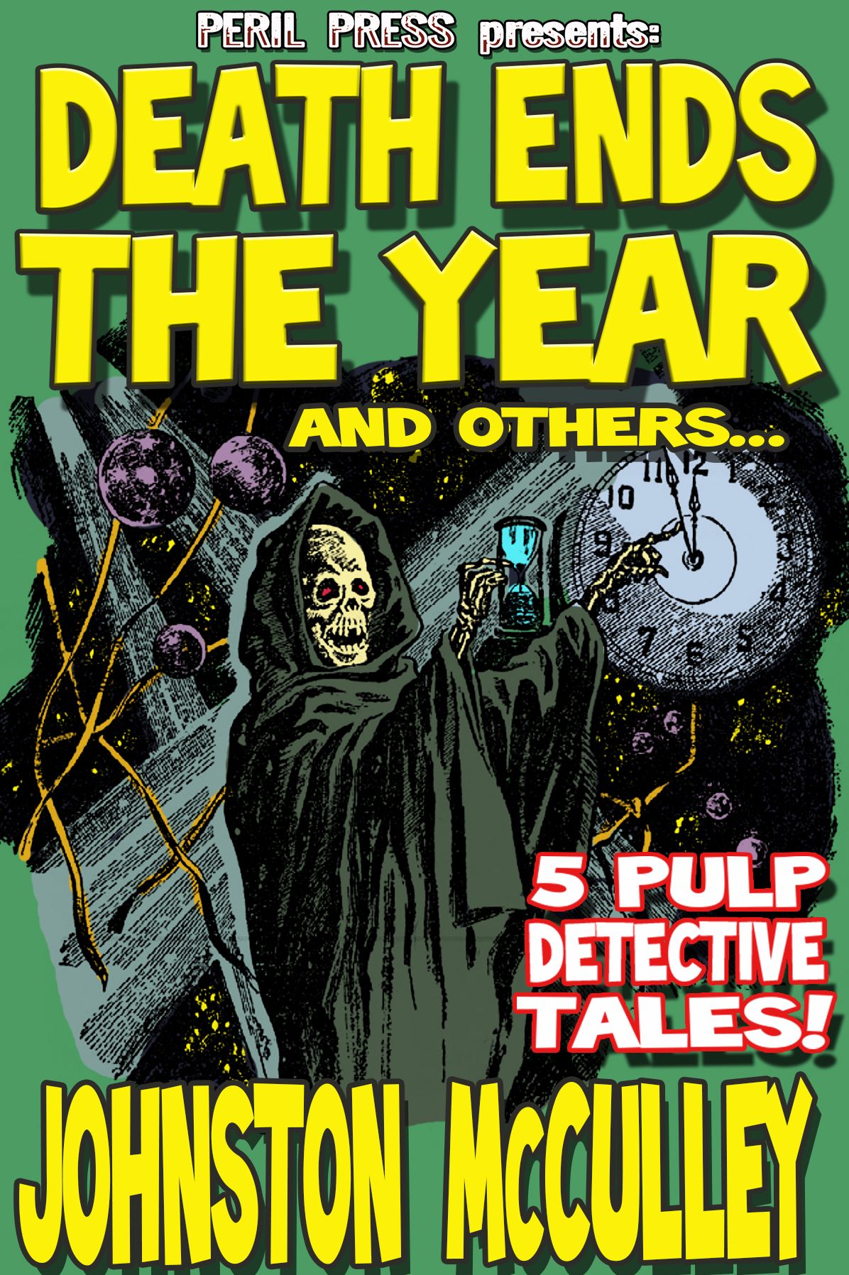 Death Ends The Year And Others... - 5 Pulp Detective Tales!