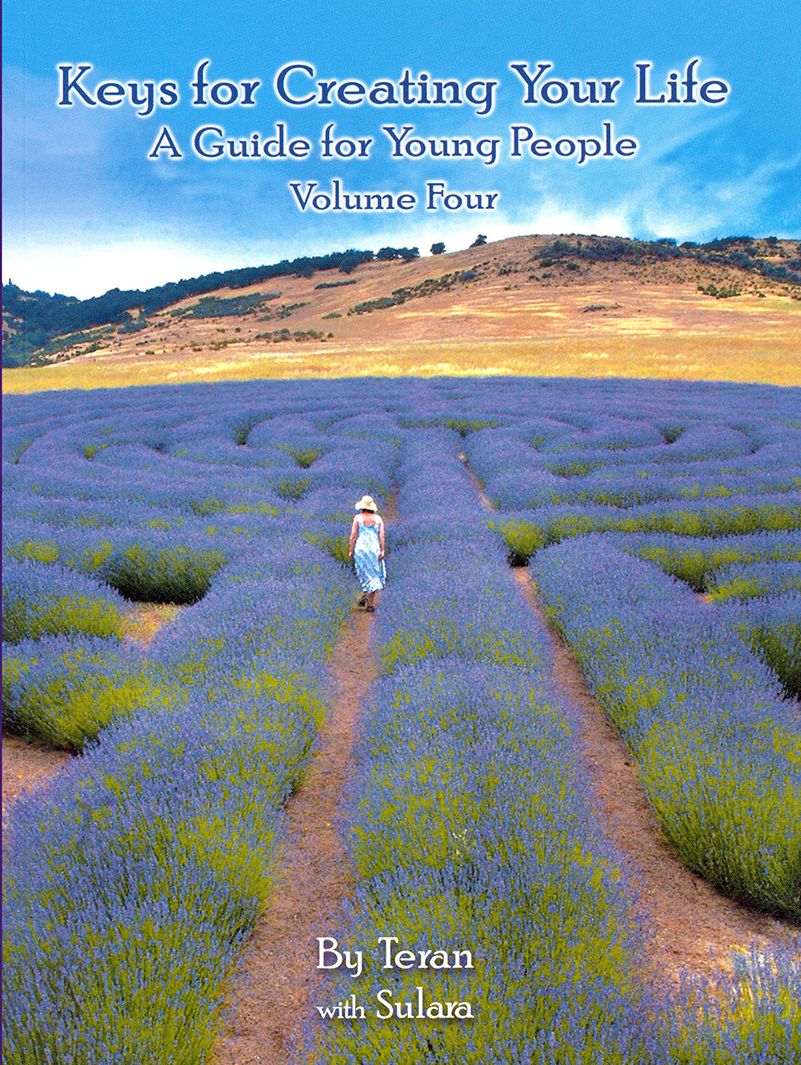 Keys for Creating Your Life, Vol. 4: A Guide for Young People