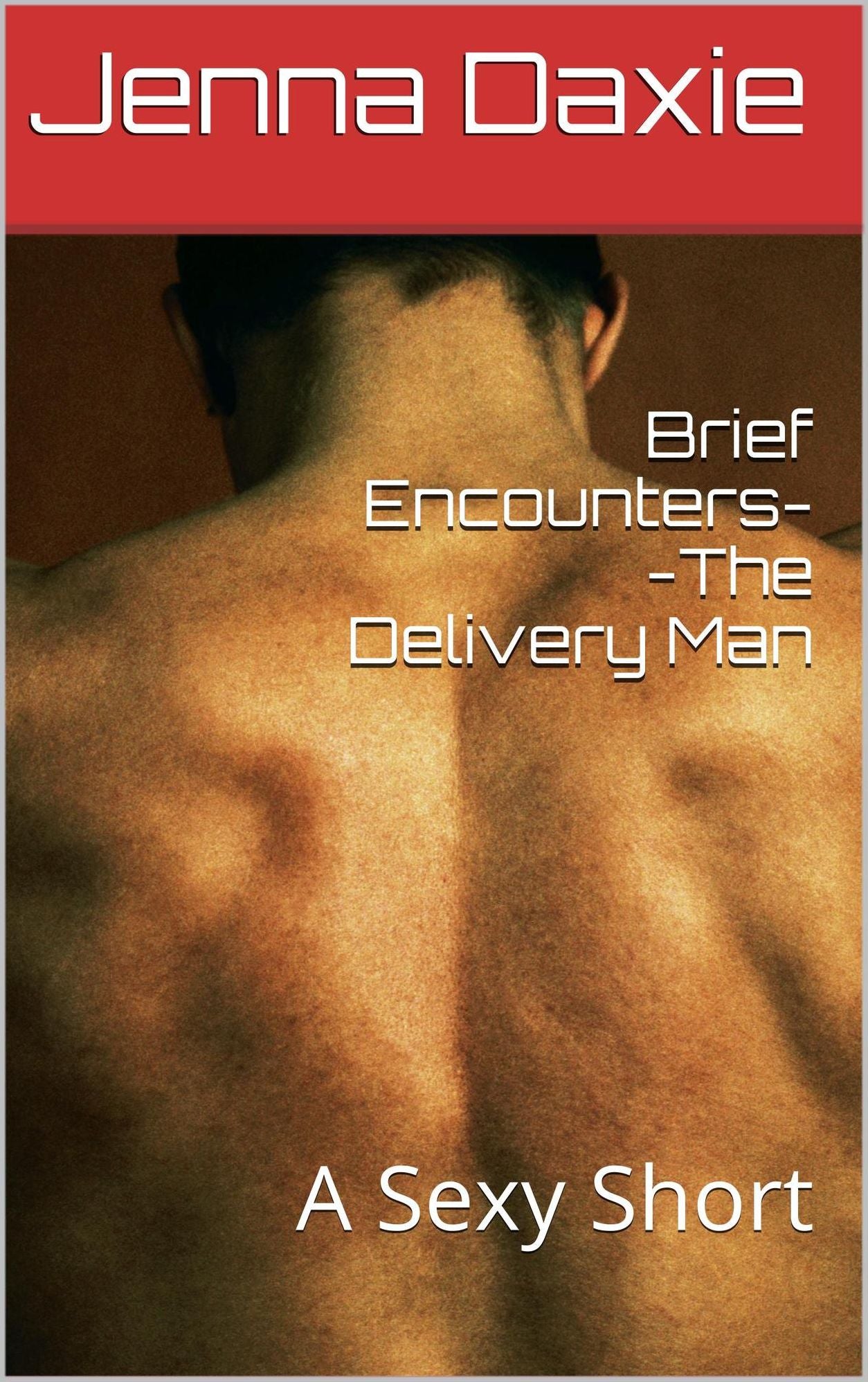 Brief Encounters--The Delivery Man
