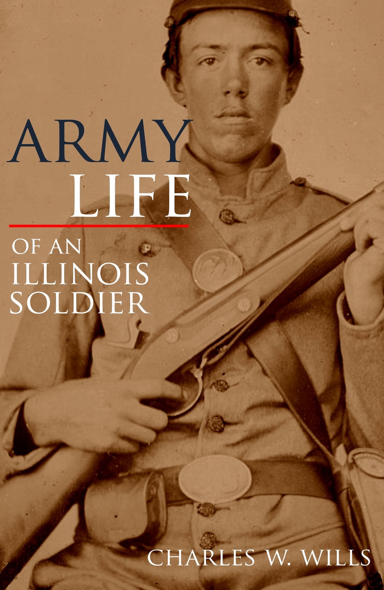 Army Life of an Illinois Soldier: Including a Day by Day Record of Shermans March to the Sea (Annotated)