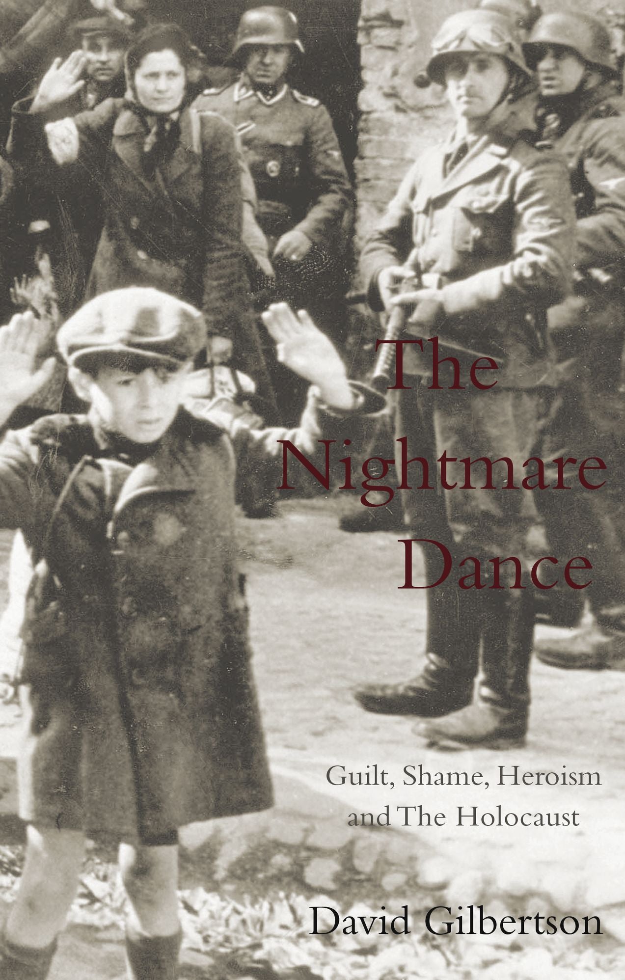 The Nightmare Dance: Guilt, Shame, Heroism and the Holocaust