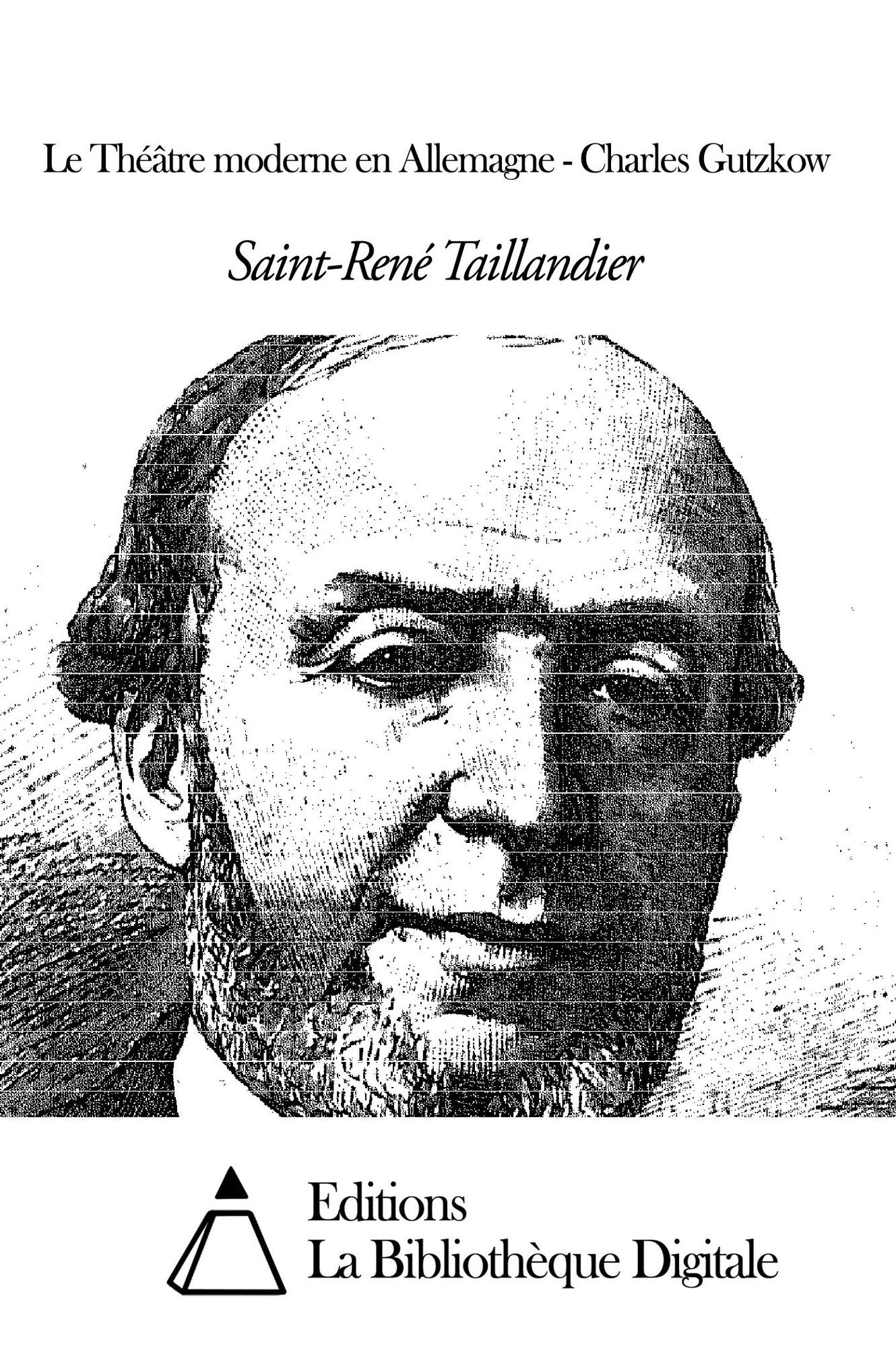 Le Théâtre moderne en Allemagne - Charles Gutzkow