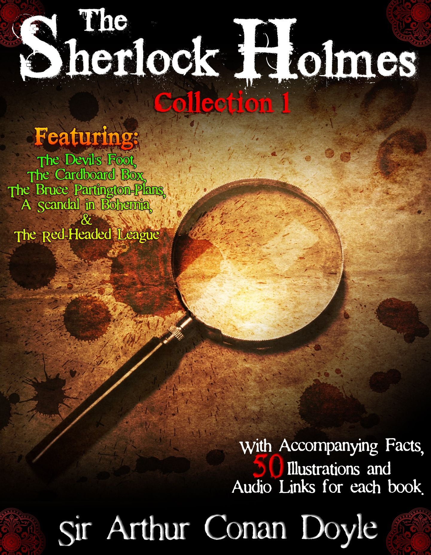 The Sherlock Holmes Collection 1:With Accompanying Facts, 50 Illustrations and Free Audio Links for each book.