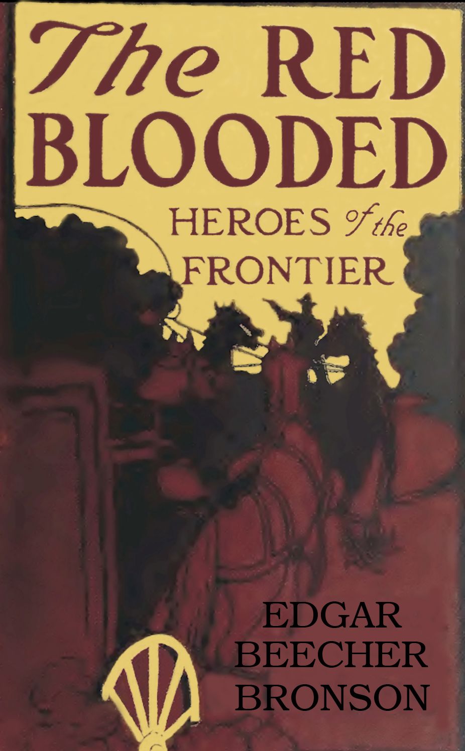 The Red Blooded Heroes of the Frontier (Illustrated)