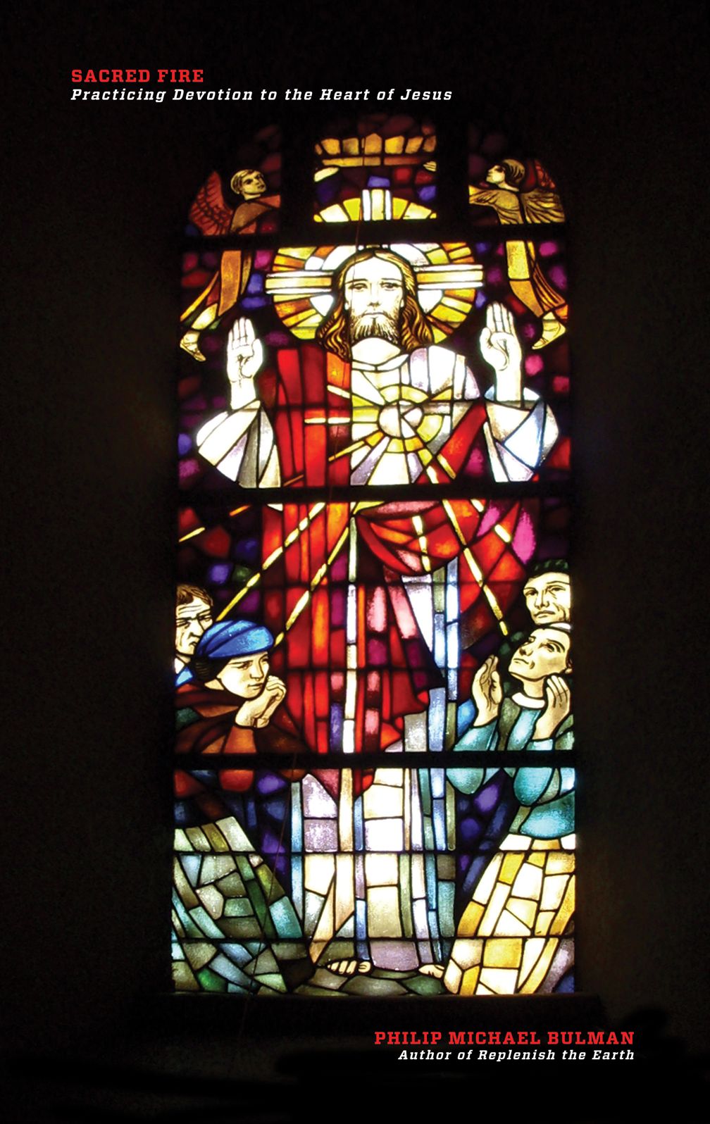 Sacred Fire: Practicing Devotion to the Heart of Jesus
