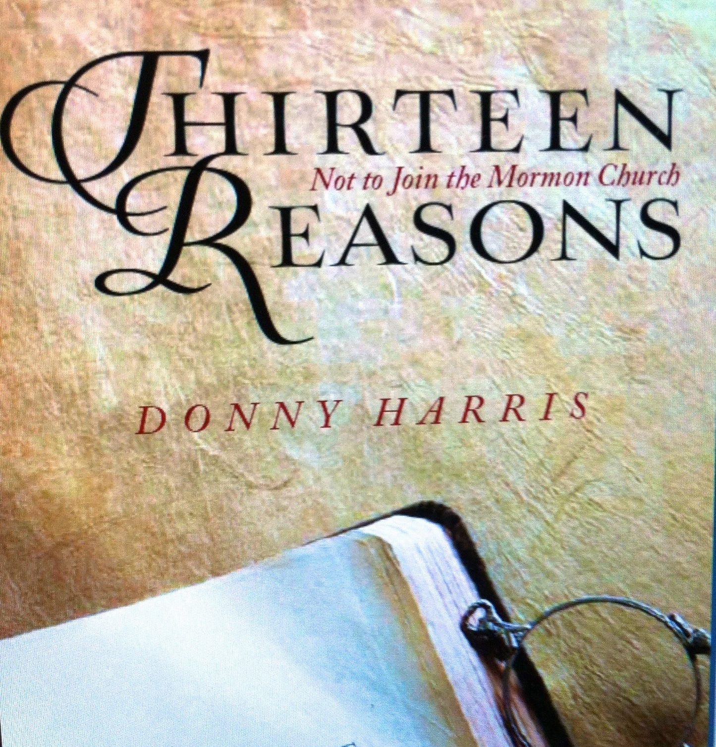 Thirteen Reasons (Not to Join the Mormon Church)
