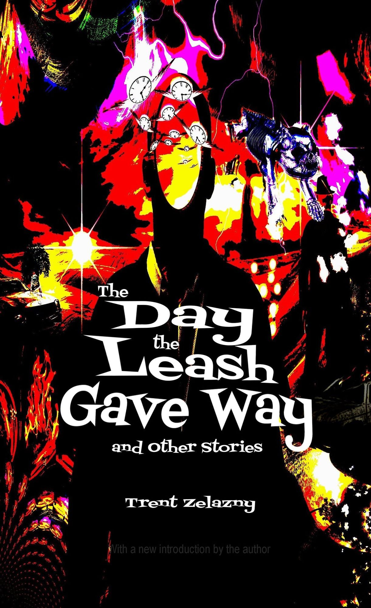 The Day the Leash Gave Way and Other Stories (added content)