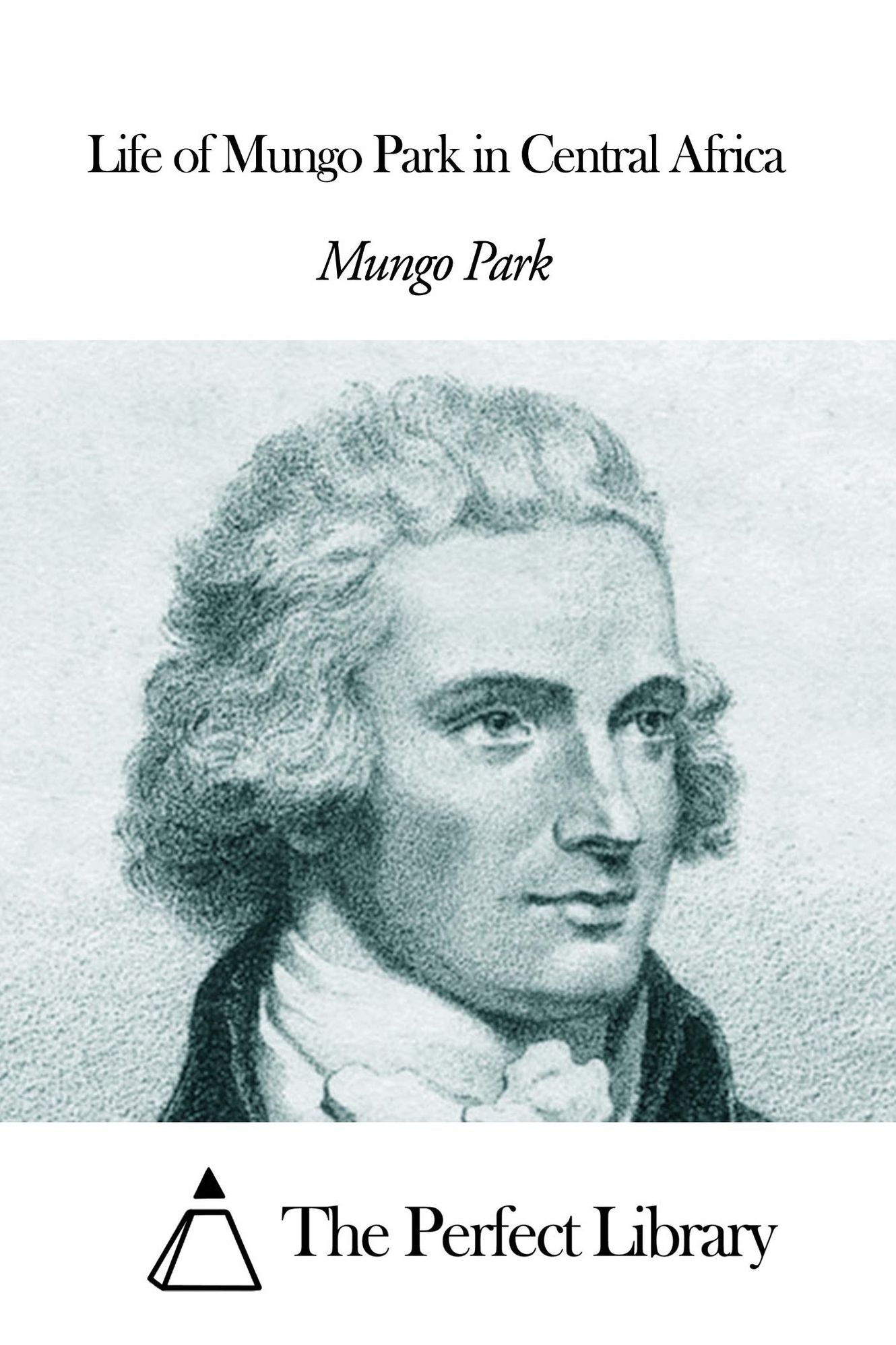 Life of Mungo Park in Central Africa