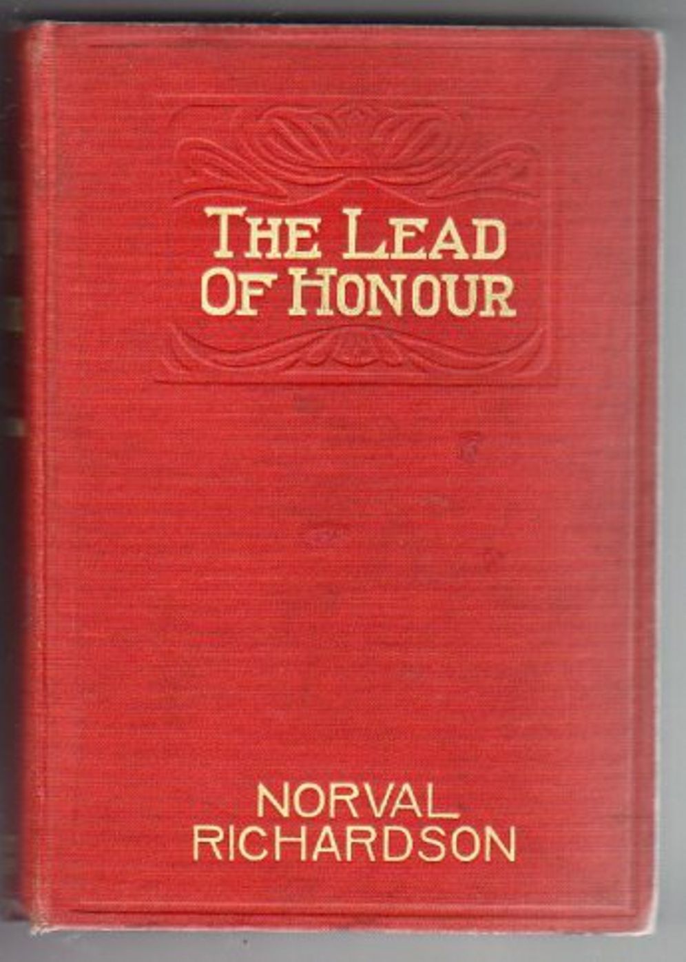 The Lead of Honour: A Fiction & Literature Classic By Norval Richardson! AAA+++