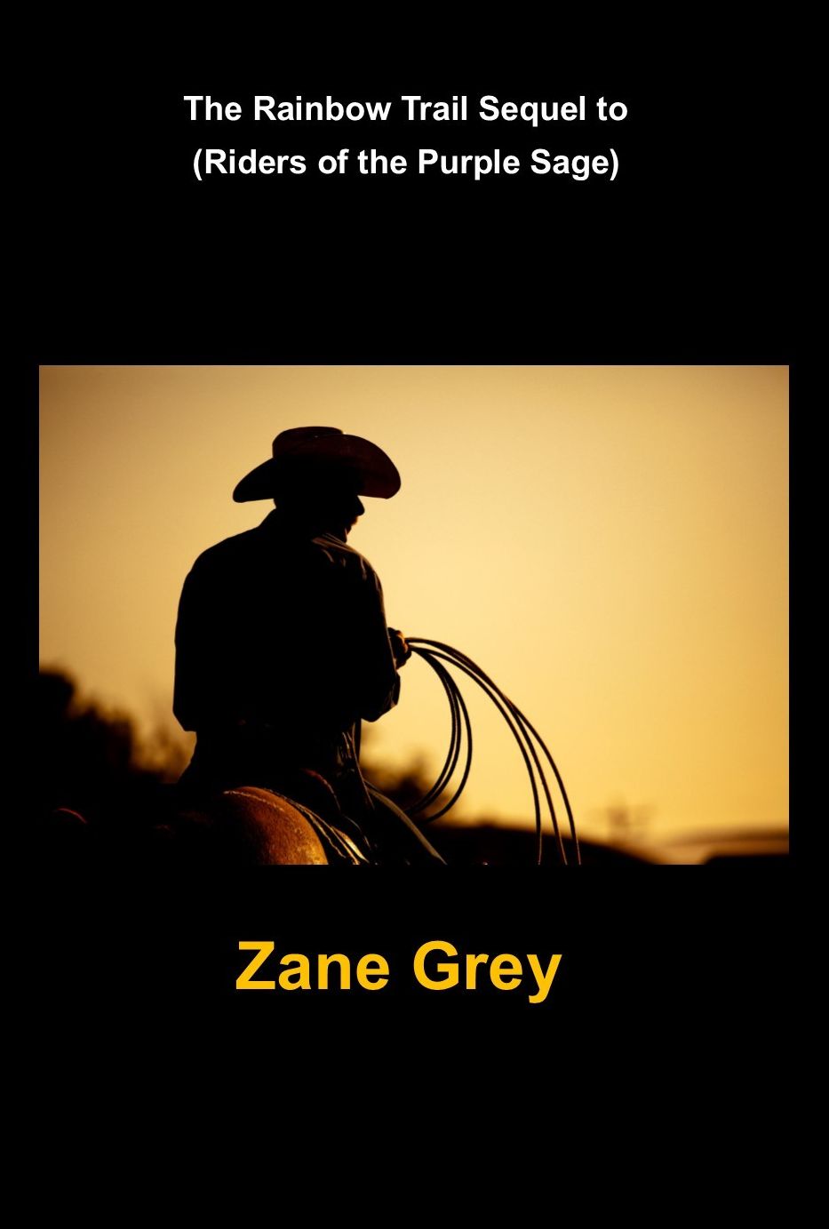 The Rainbow Trail Sequel to (Riders of the Purple Sage)