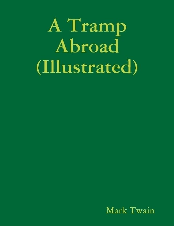 A Tramp Abroad (Illustrated)