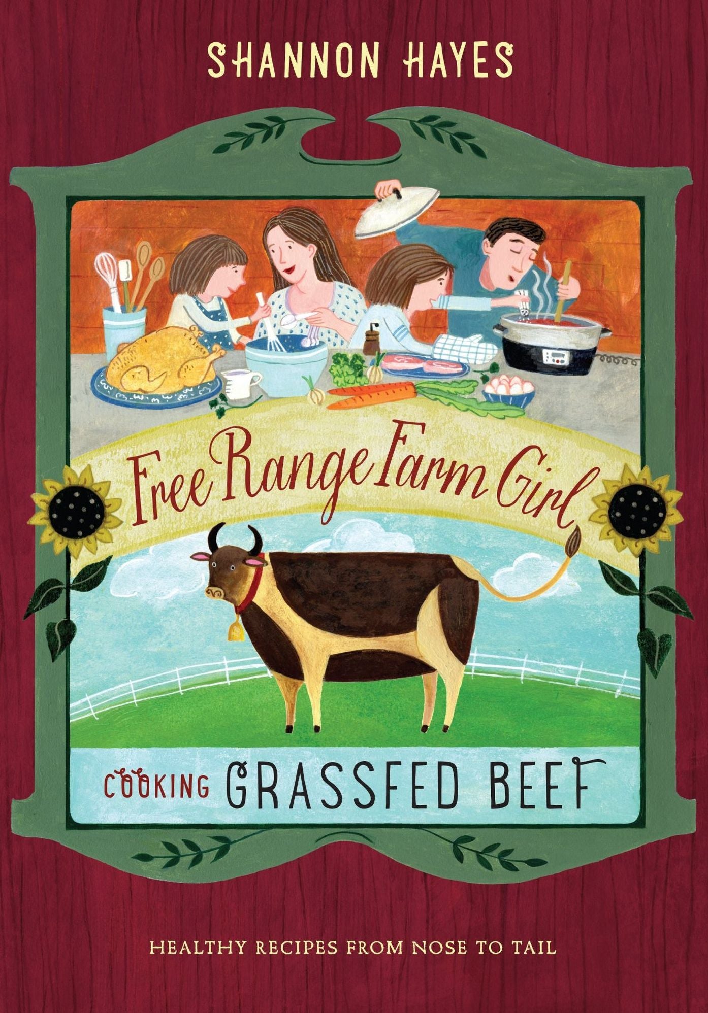 Cooking Grassfed Beef: Healthy Recipes From Nose to Tail