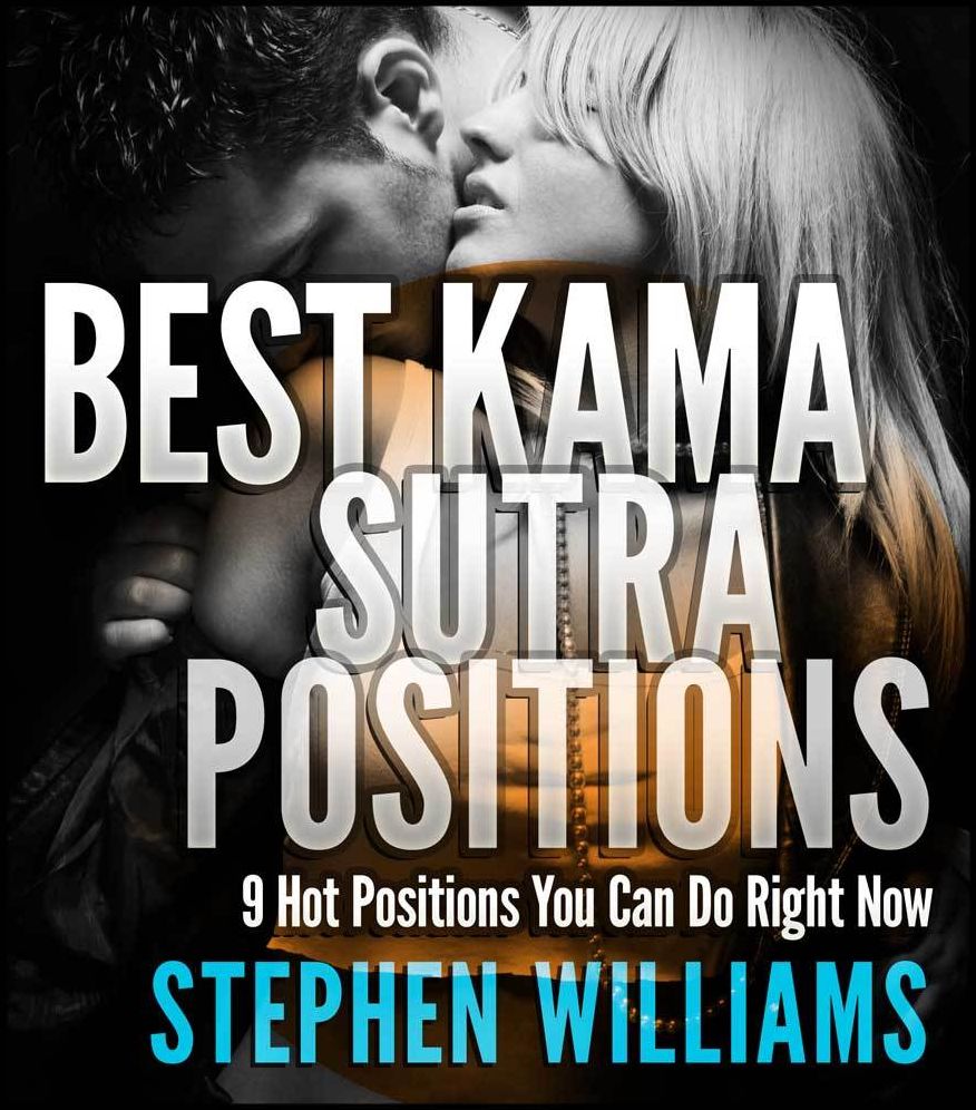 Best Kama Sutra Positions: Sensible Erotic Secrets For A Perfect Sexual Encounter