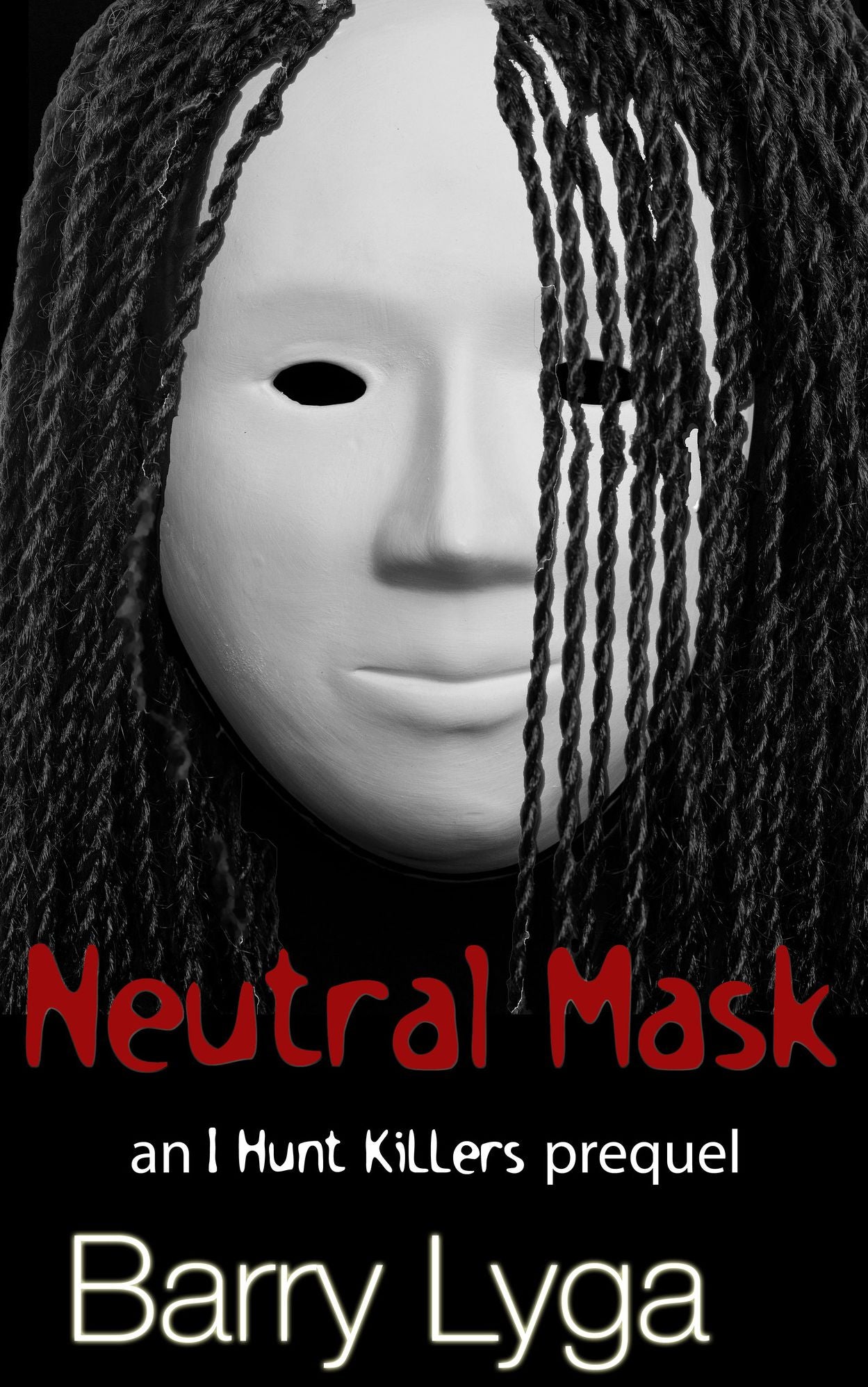 Neutral Mask (an I Hunt Killers prequel)