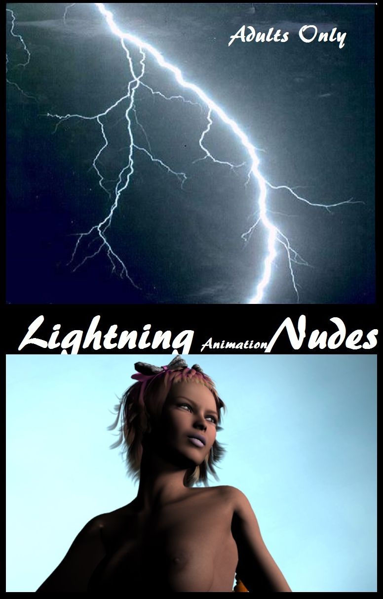 Lightning Nudes Animation 4( sex, porn, fetish, bondage, oral, anal, ebony, hentai, domination, erotic photography, erotic sex stories, adult, xxx, shemale, voyeur, erotic, blowjob )