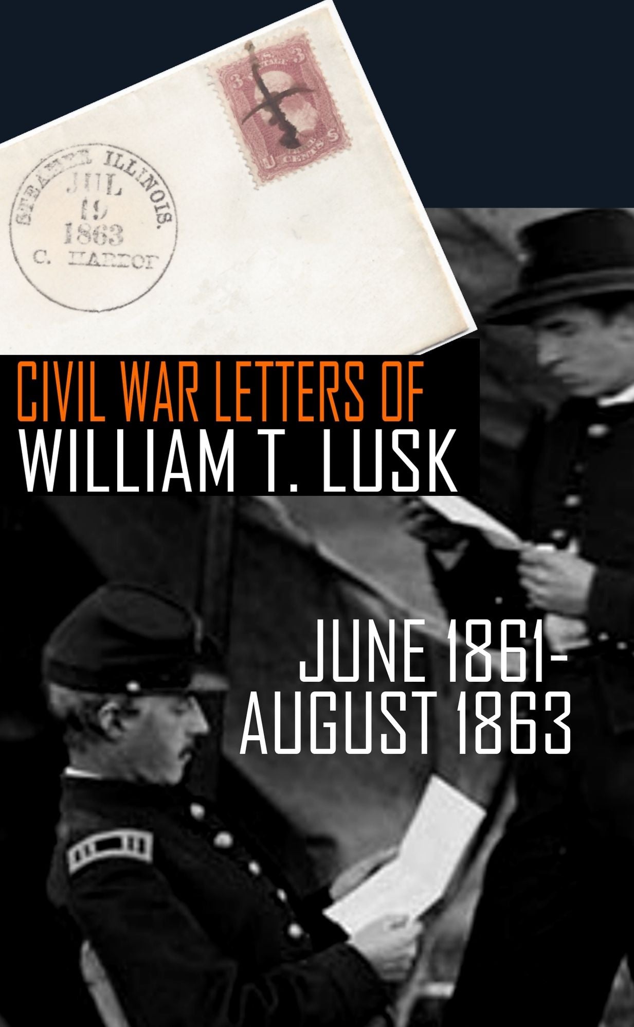 Civil War Letters of William Thompson Lusk (Abridged, Annotated)