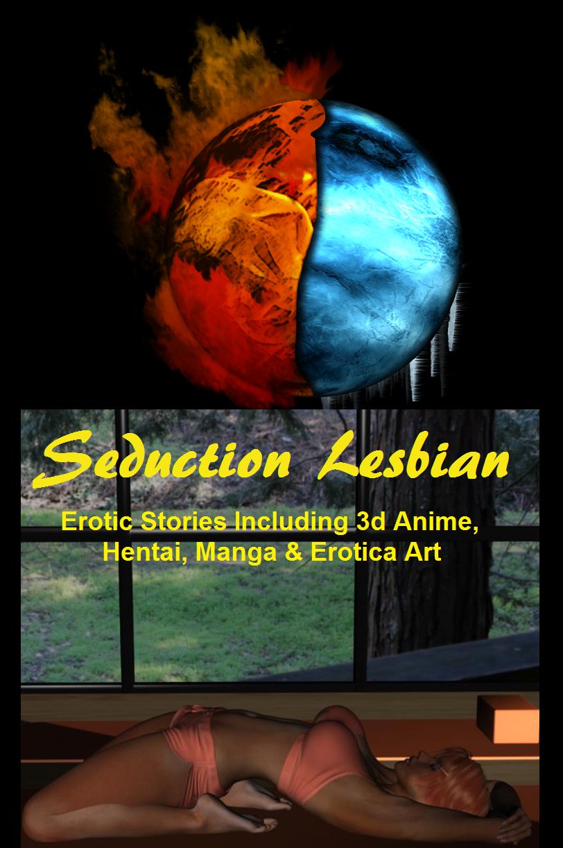 Seduction Lesbian #15 Erotic Stories Including 3d Anime, Hentai, Manga & Erotica Art #15 ( sex, porn, fetish, bondage, oral, anal, ebony, hentai, domination, erotic photography, erotic sex stories, adult, xxx, shemale, voyeur, erotic, blowjob)