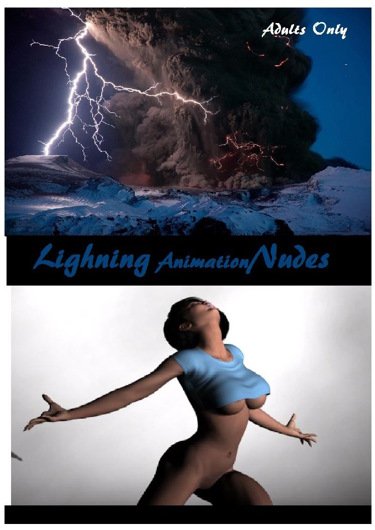 Lightning Nudes #2 Animation( sex, porn, fetish, bondage, oral, anal, ebony, hentai, domination, erotic photography, erotic sex stories, adult, xxx, shemale, voyeur, erotic, blowjob )