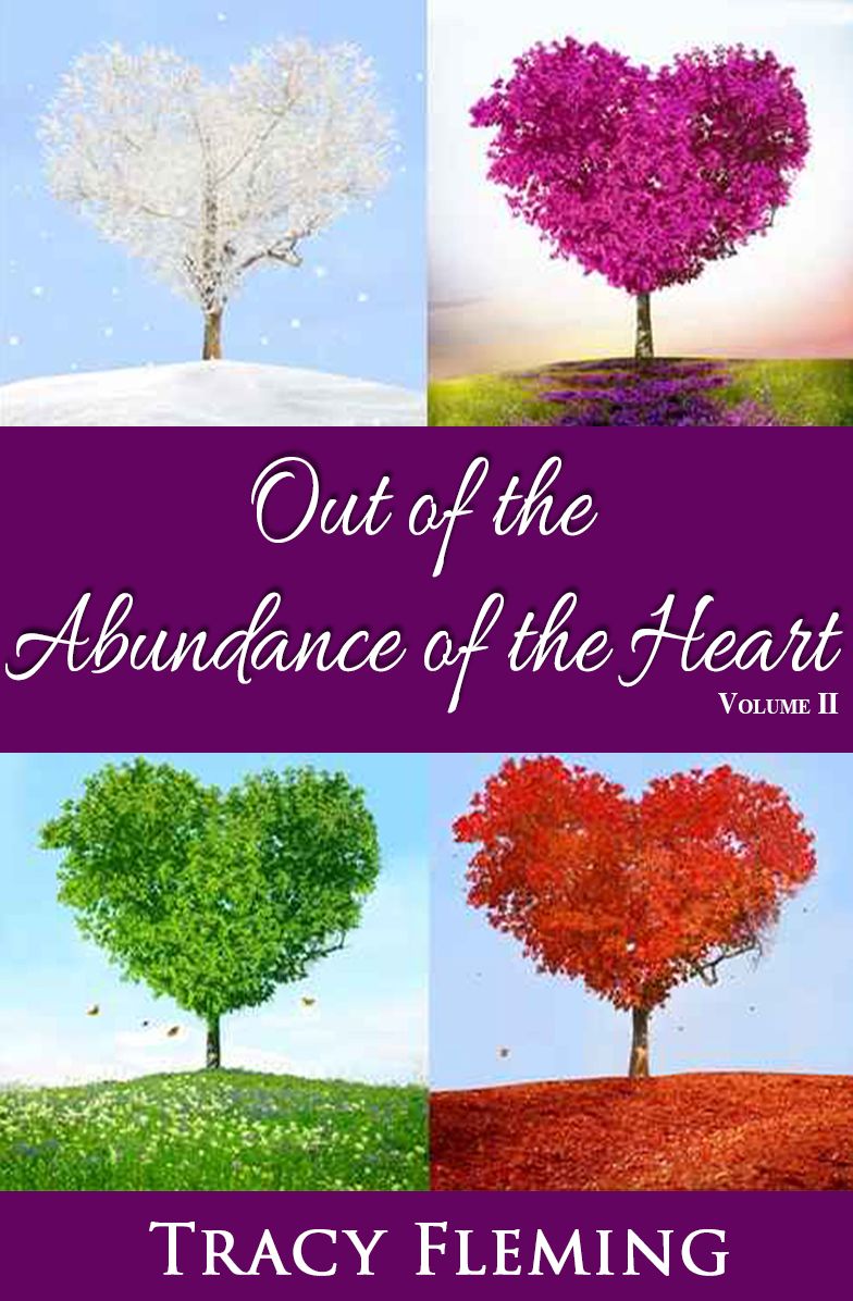 Out Of The Abundance Of The Heart - Volume II