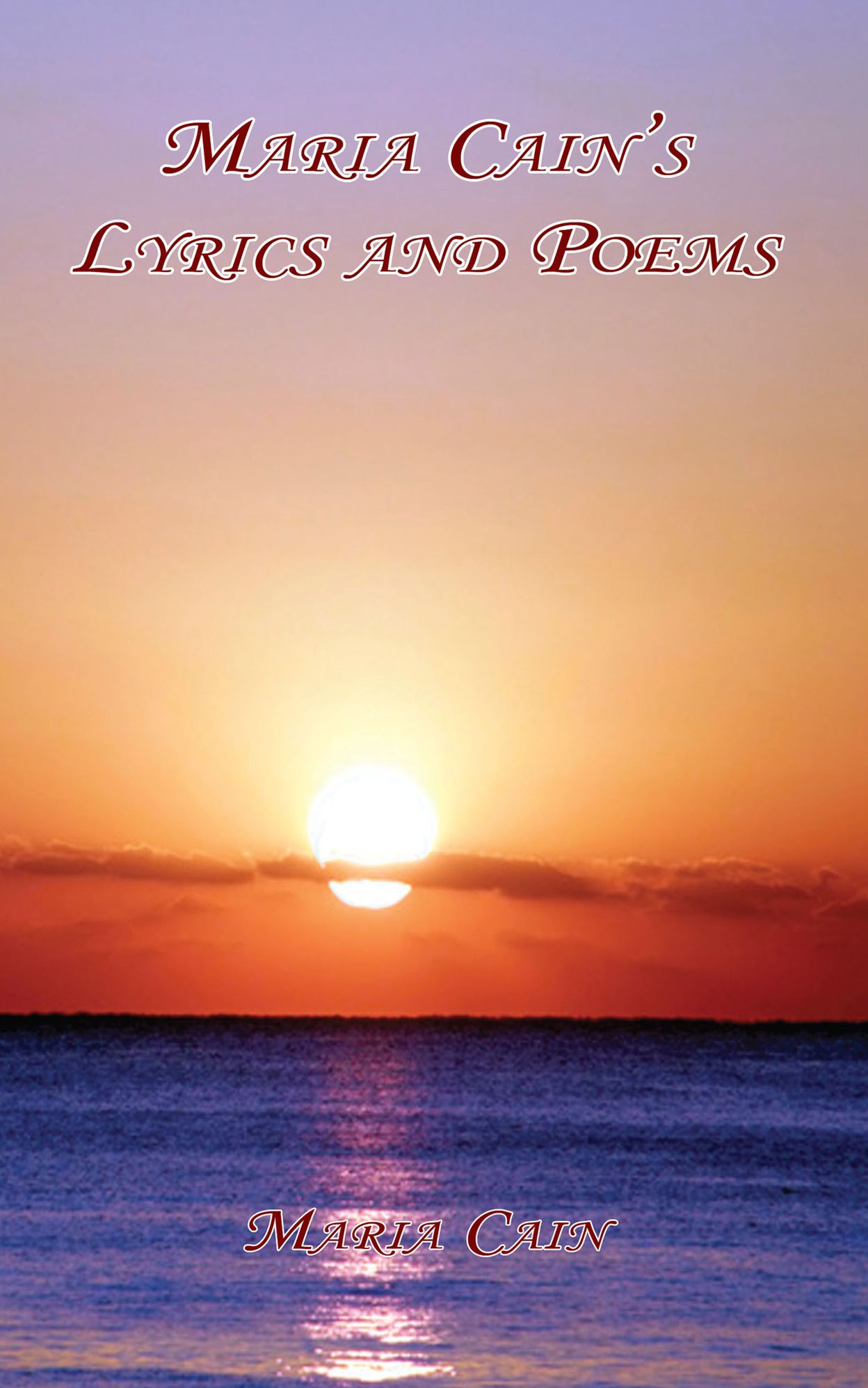 Maria Cain's Lyrics and Poems