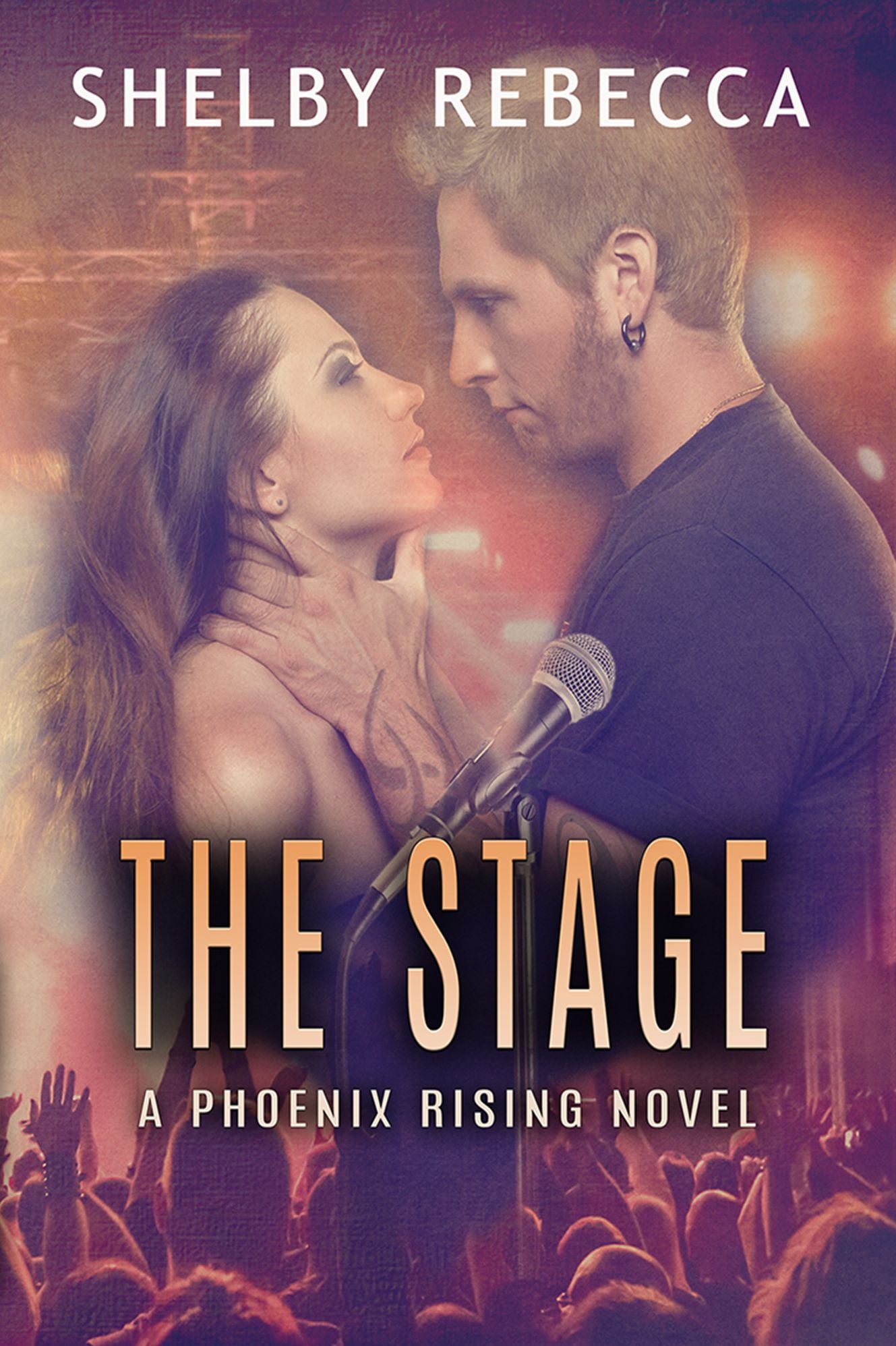 The Stage: A Phoenix Rising Novel, Book one