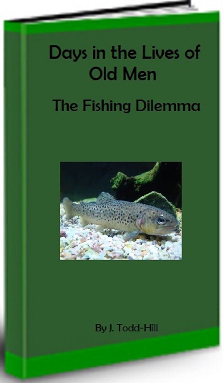 Days in the Lives of Old Men: The Fishing Dilemma