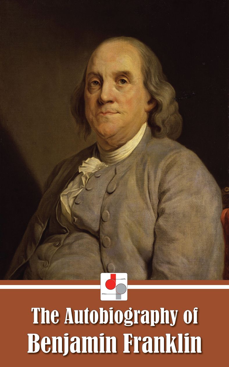 The Autobiography of Benjamin Franklin