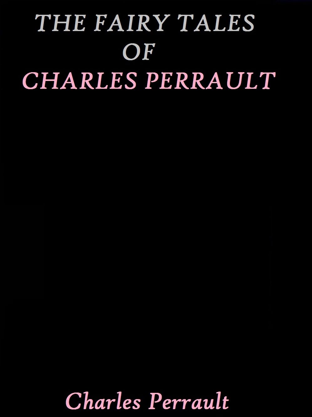 The Fairy Tales of Charles Perrault by Charles Perrault